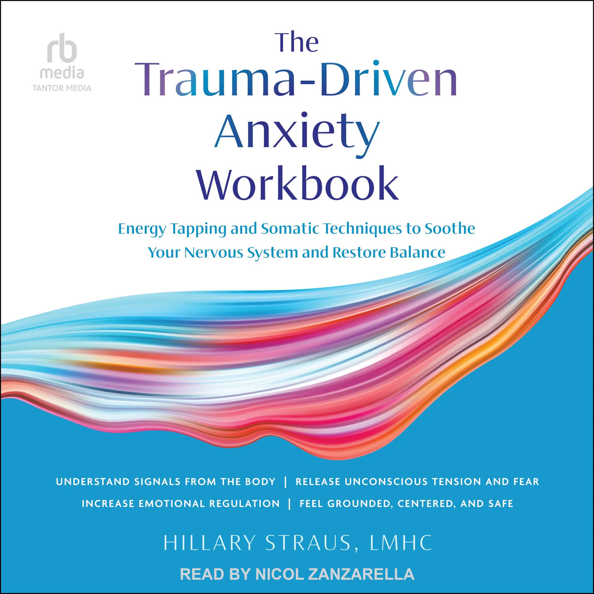 The Trauma-Driven Anxiety Workbook