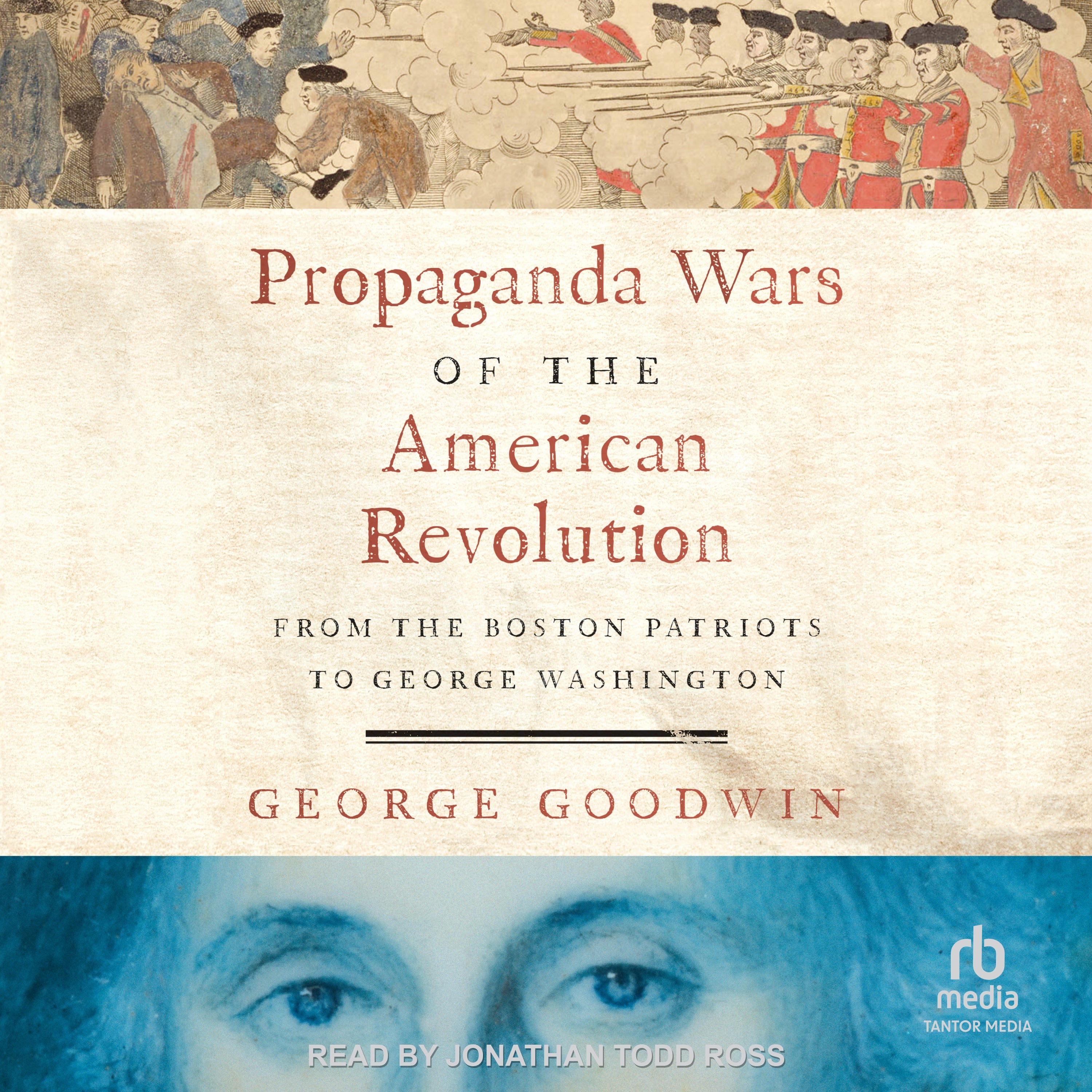 Propaganda Wars of the American Revolution