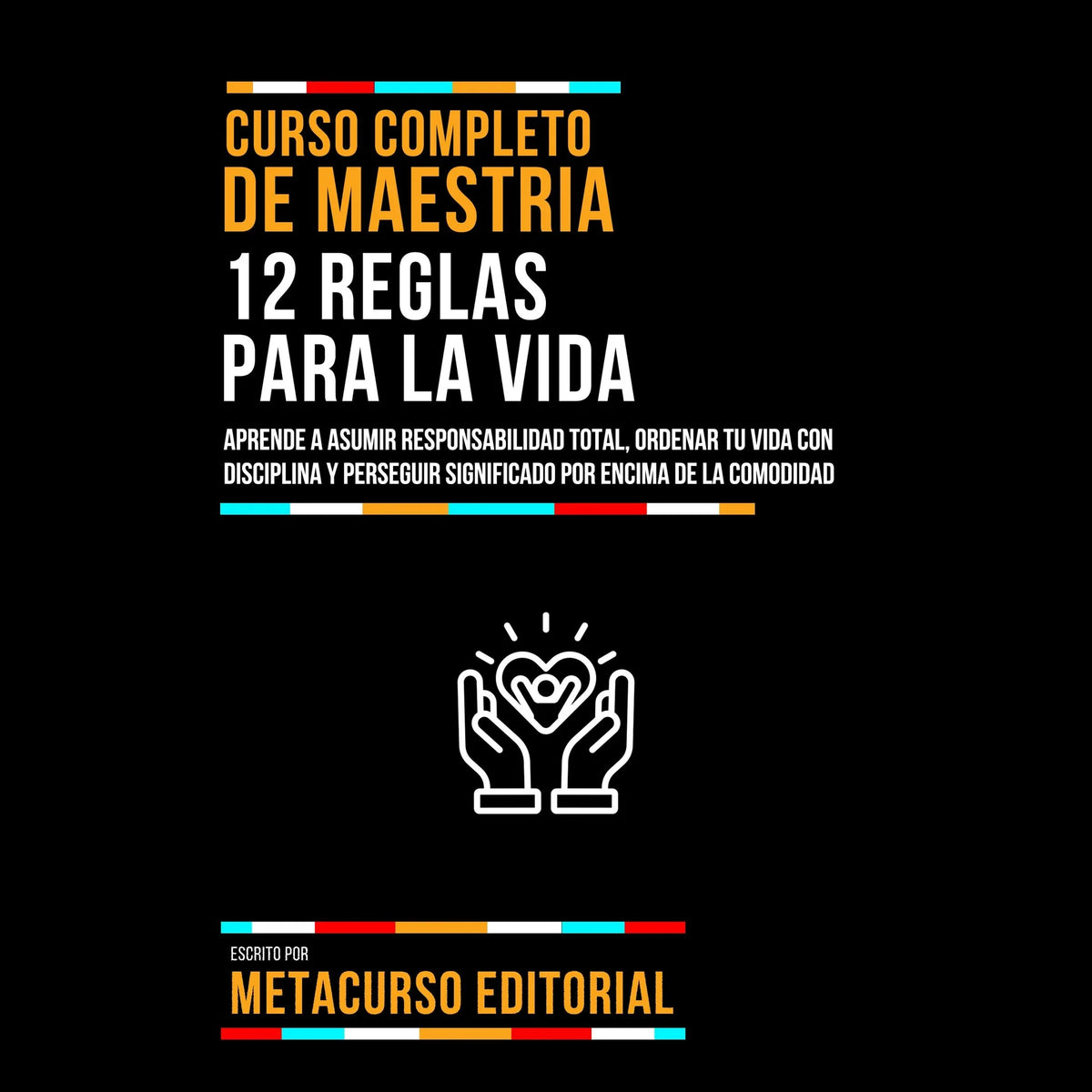 Curso Completo De Maestria 12 Reglas Para La Vida
