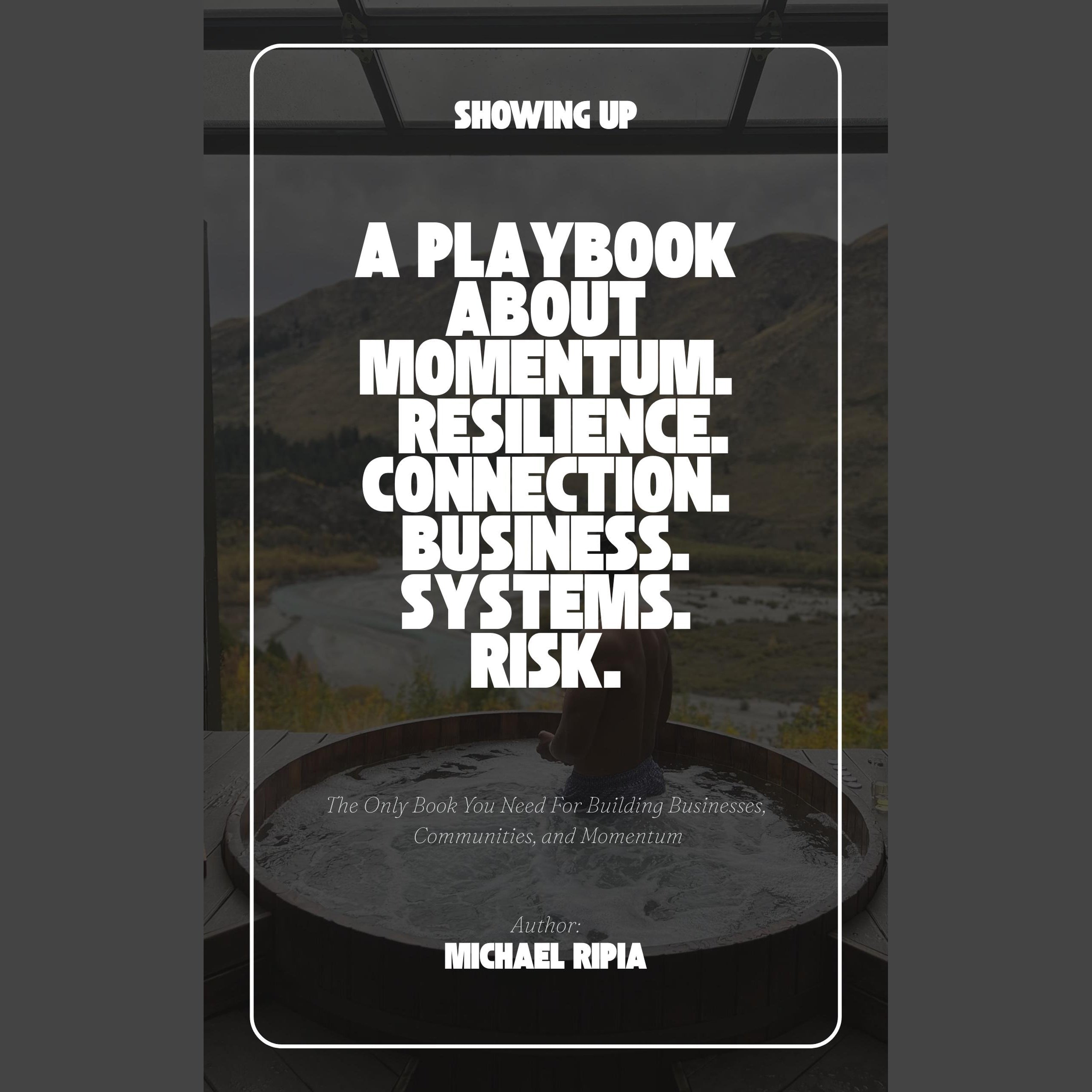 SHOWING UP: How I Built Businesses, Communities, and Momentum from the Ground Up