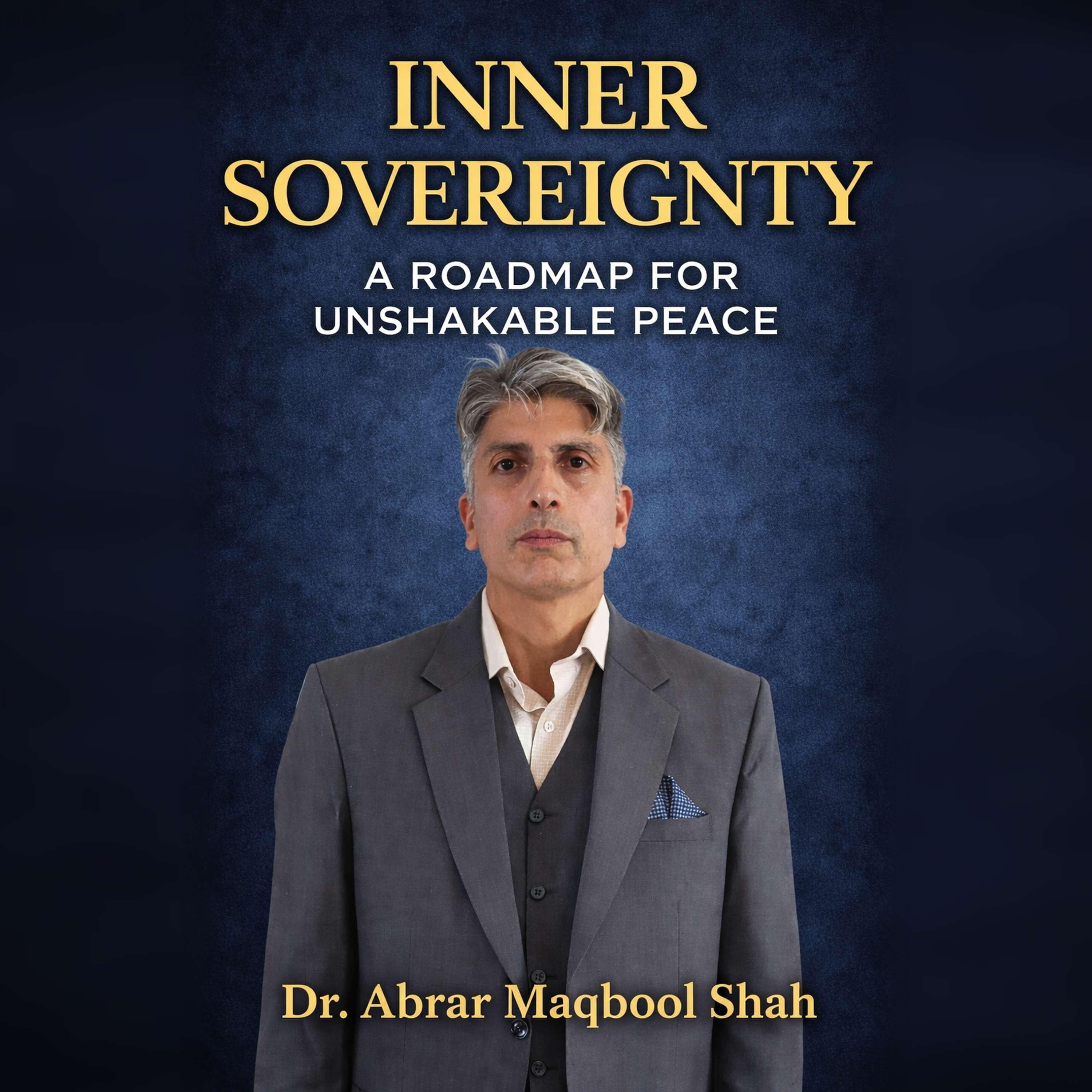 Inner Sovereignty- A Roadmap for Unshakable Peace
