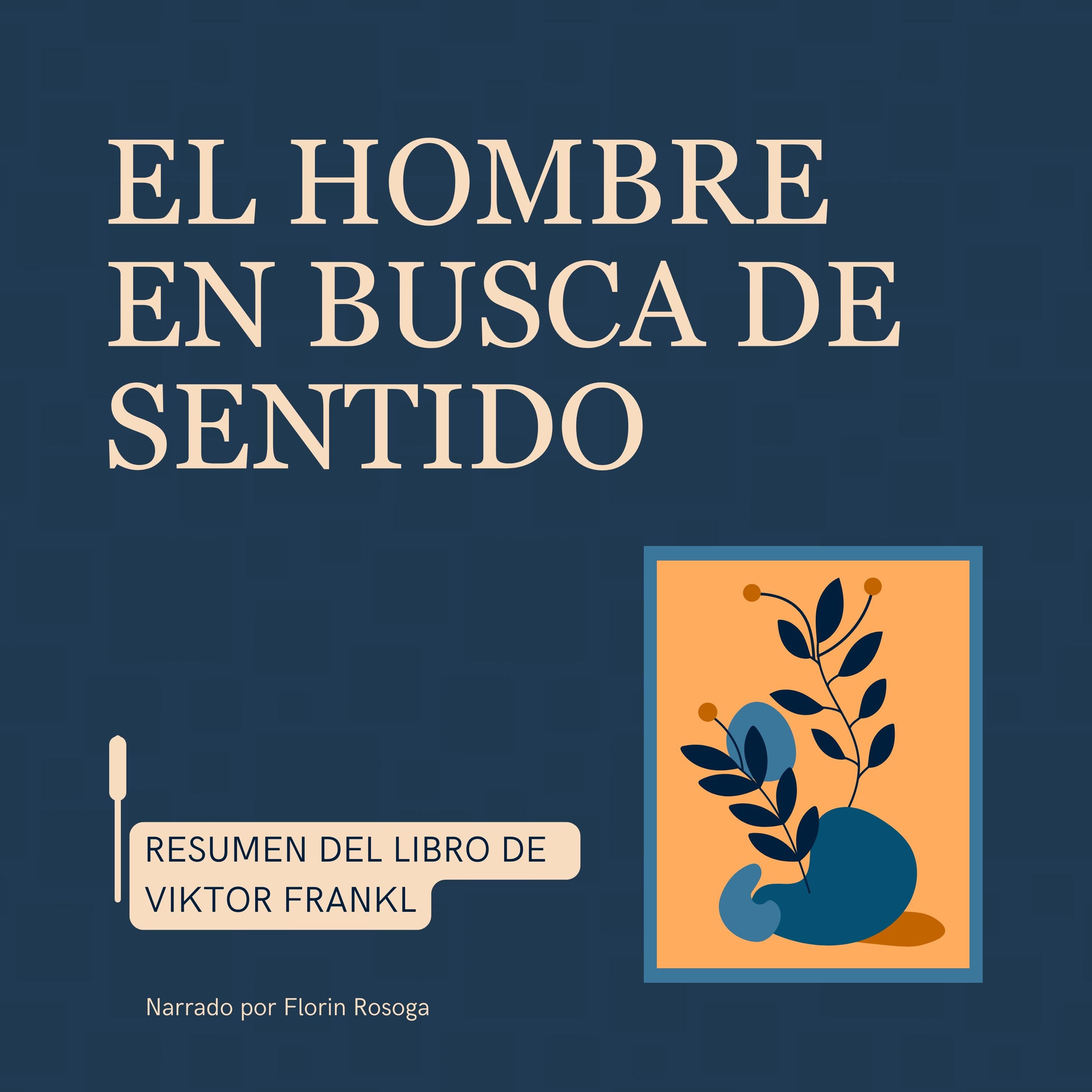 Resumen de El Hombre en Busca de Sentido