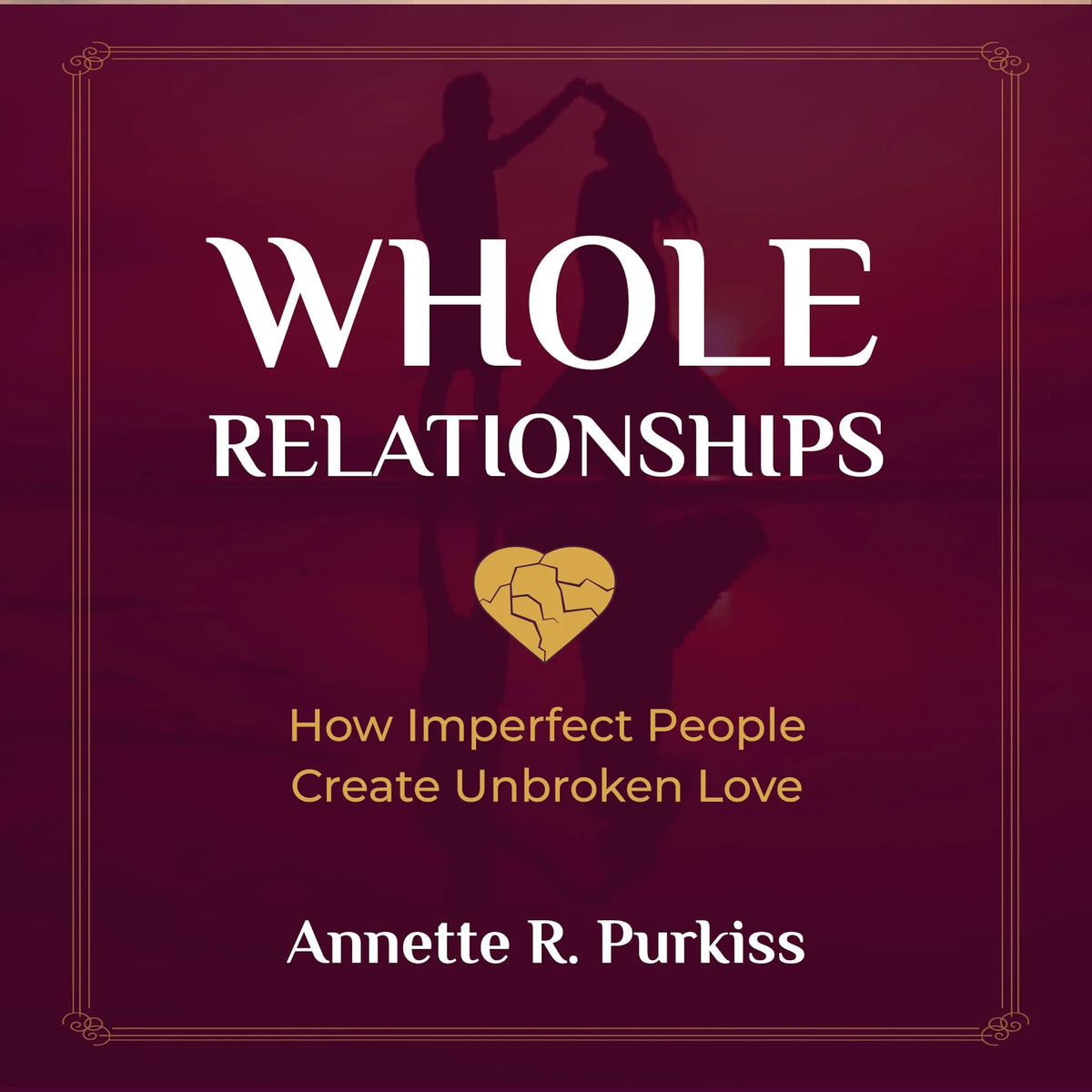 Whole Relationships