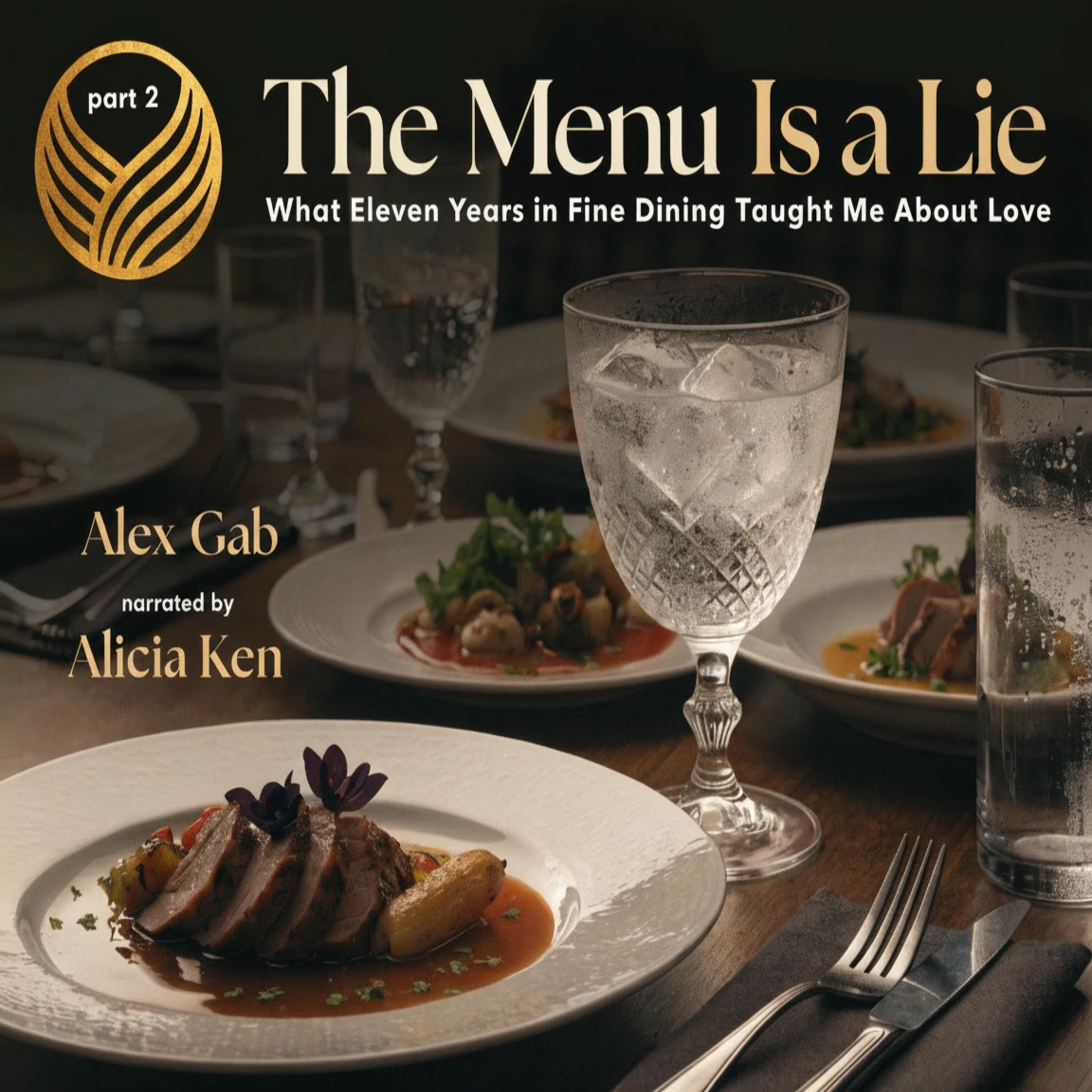 The Menu Is a Lie What Eleven Years in Fine Dining Taught Me About Love. part 2