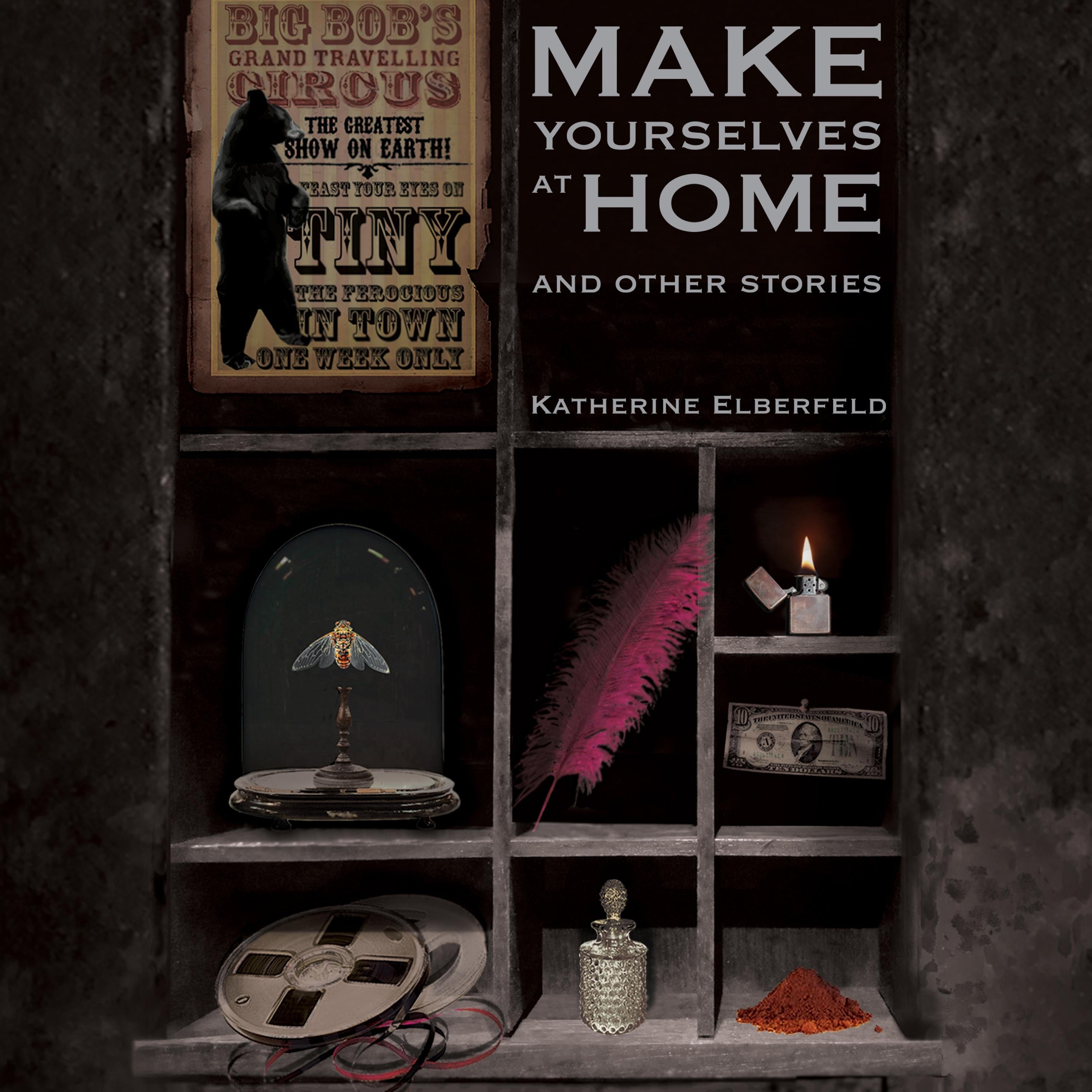 Make Yourselves at Home: And Other Stories