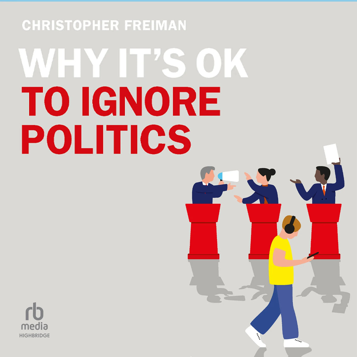 Why It's OK to Ignore Politics