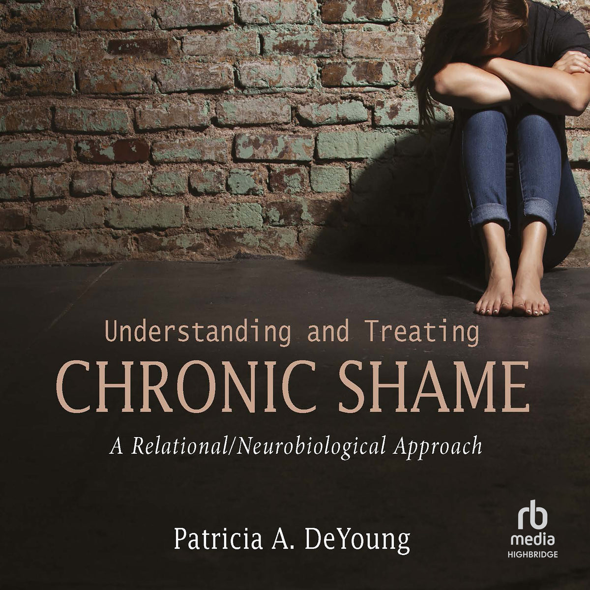 Understanding and Treating Chronic Shame