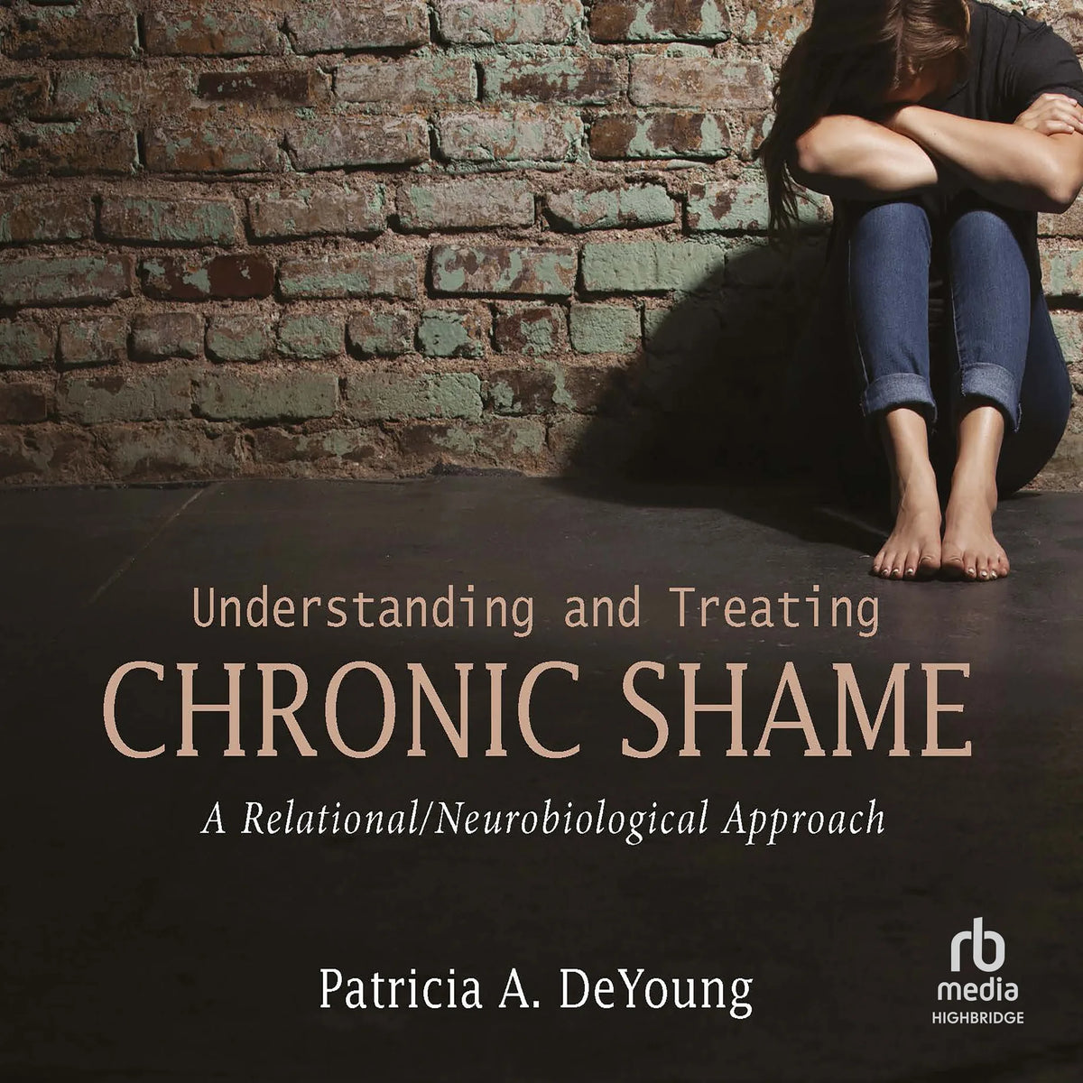 Understanding and Treating Chronic Shame