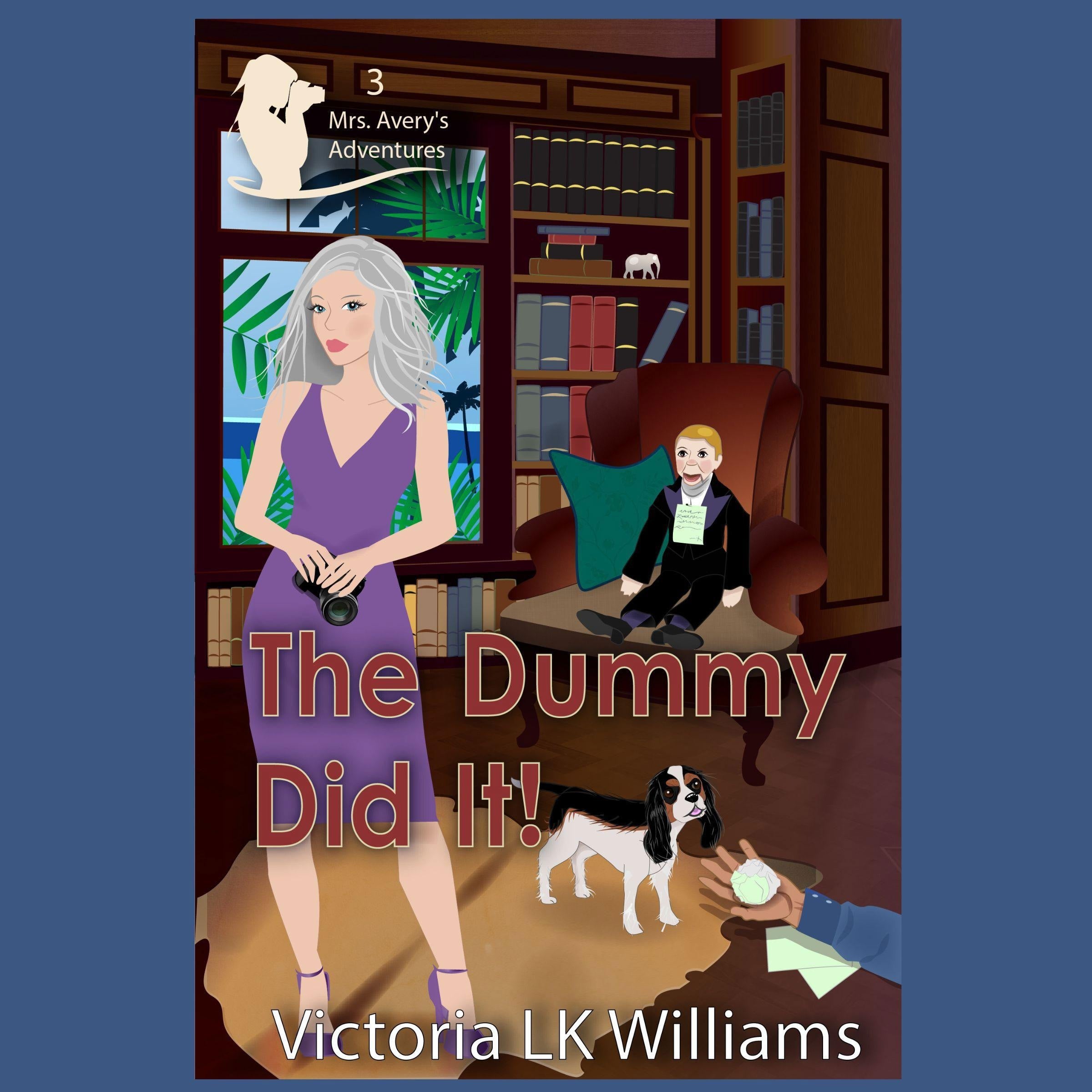 The Dummy Did It!