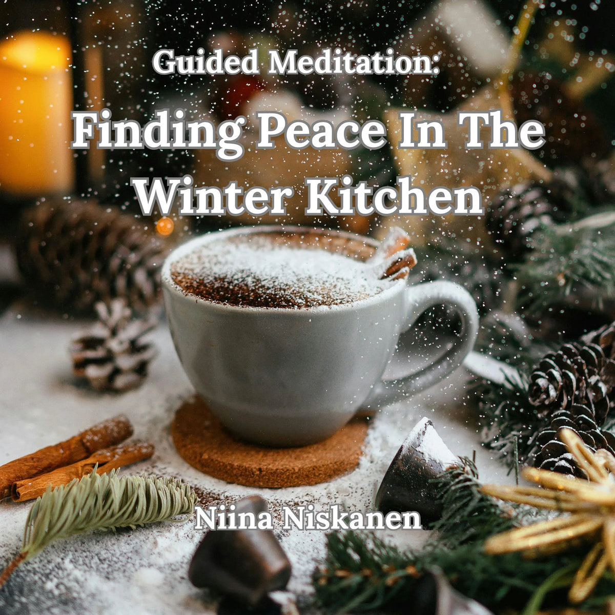 Guided Meditation: Finding Peace In The Winter Kitchen