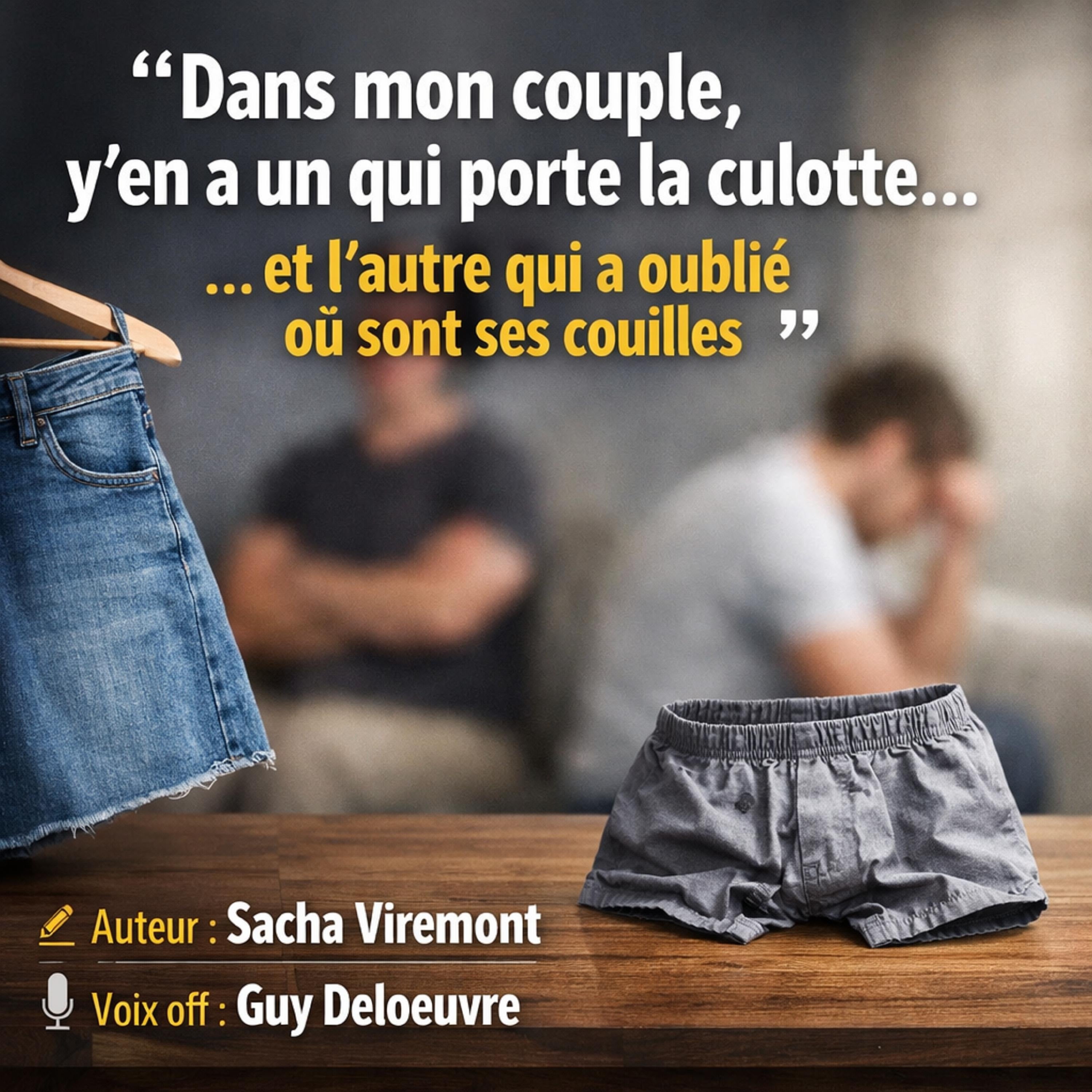 Dans mon couple, y'en a un qui porte la culotte… et l'autre qui a oublié où sont ses couilles