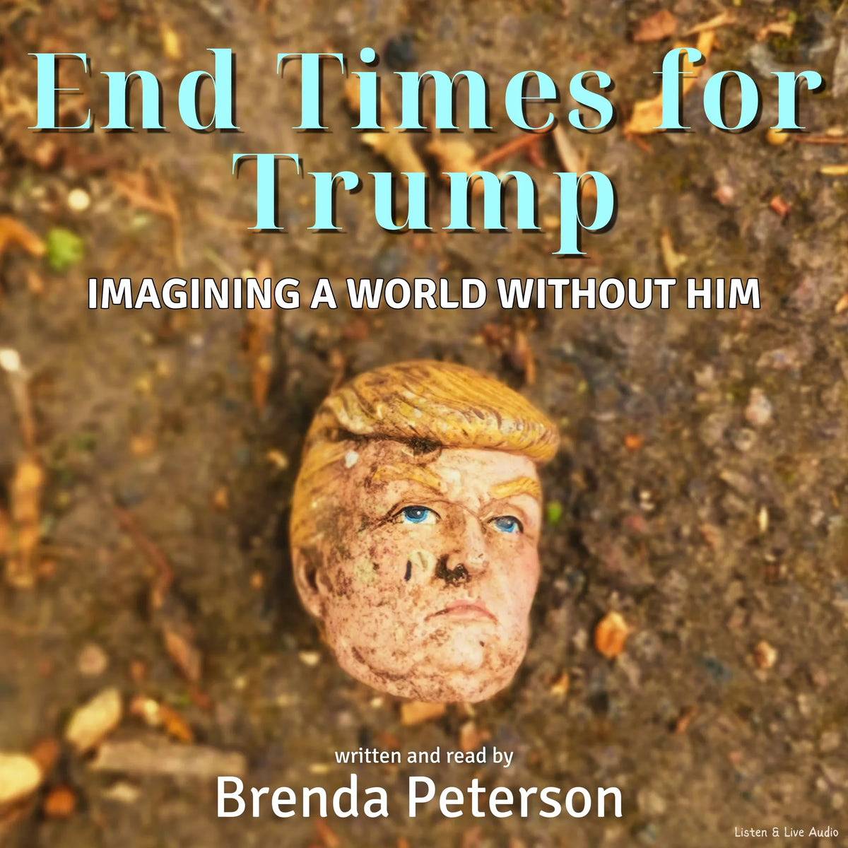 End Times for Trump: Imagining a World Without Him