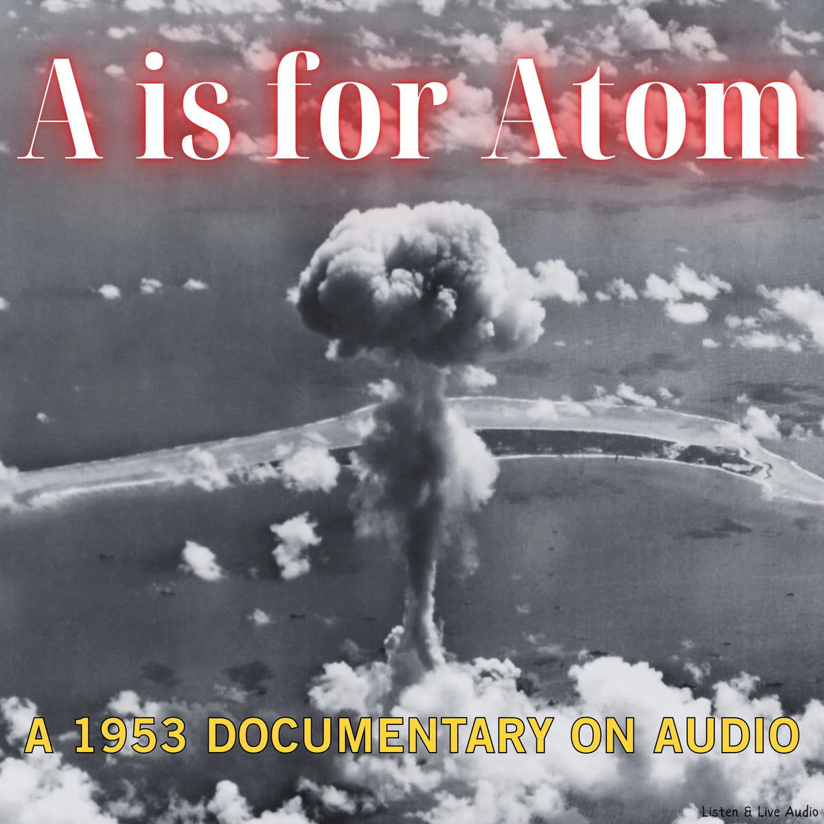 A Is for Atom, A 1953 Documentary on Audio