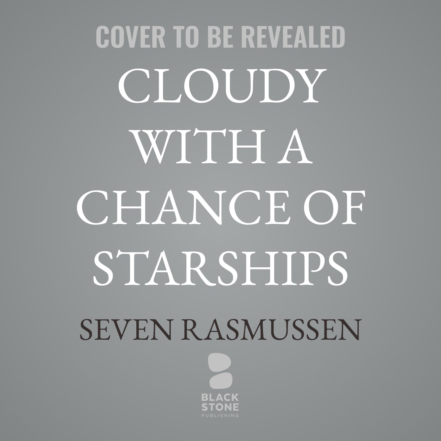 Cloudy with a Chance of Starships