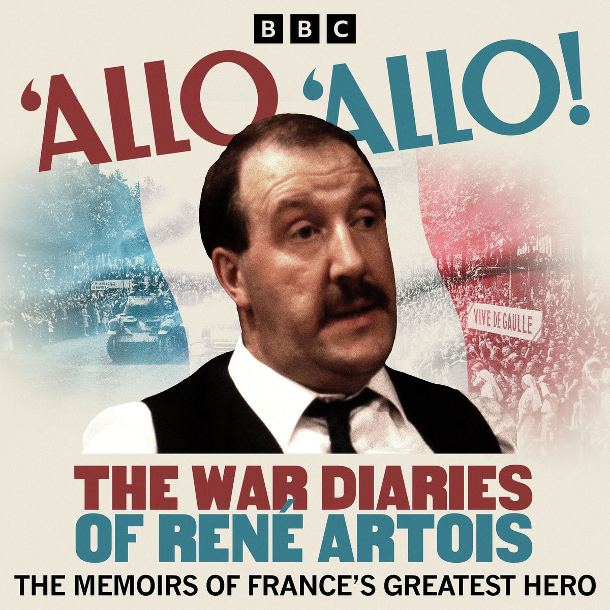 ‘Allo ‘Allo!: The War Diaries of René Artois