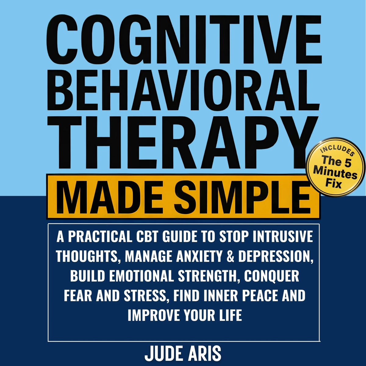 Cognitive Behavioral Therapy Made Simple