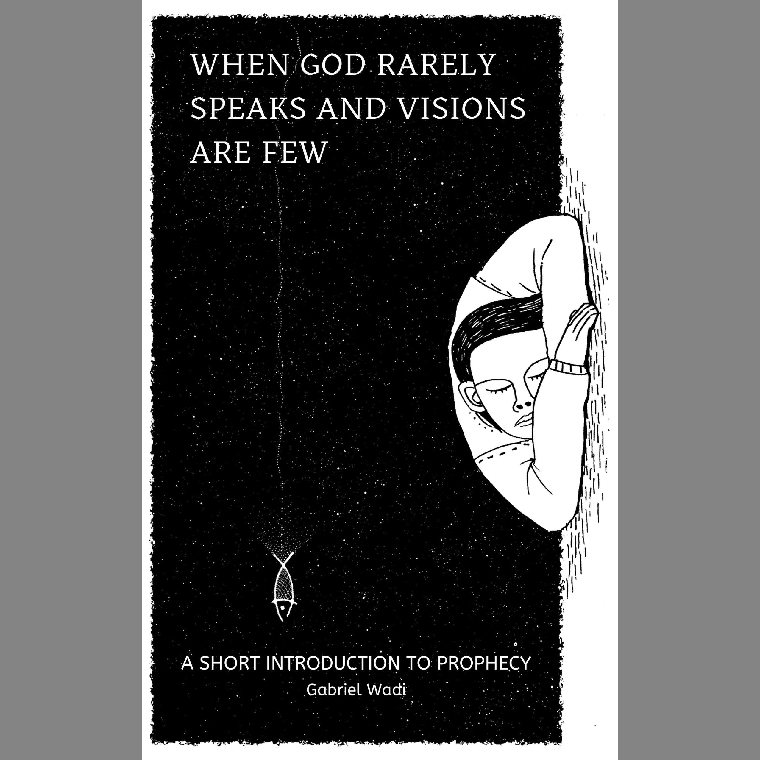 When God Rarely Speaks and Visions Are Few