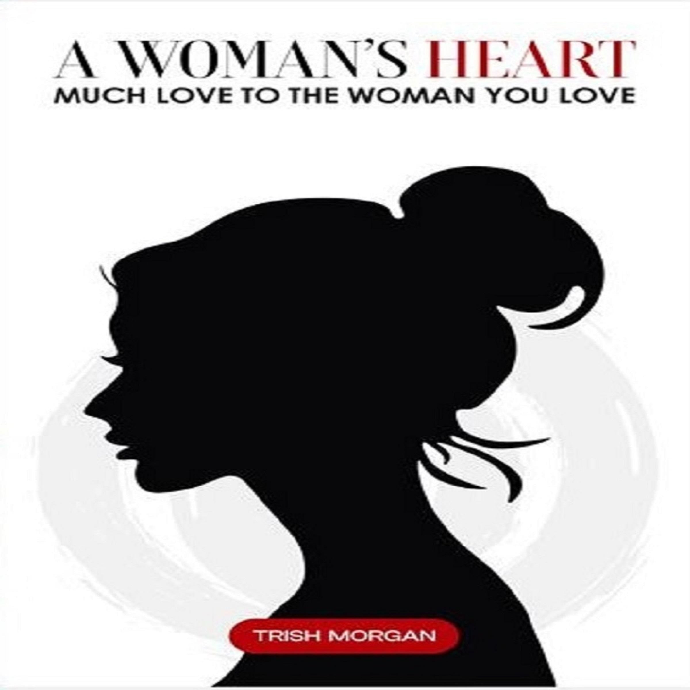 A Woman's Heart: Much Love To The Woman You Love