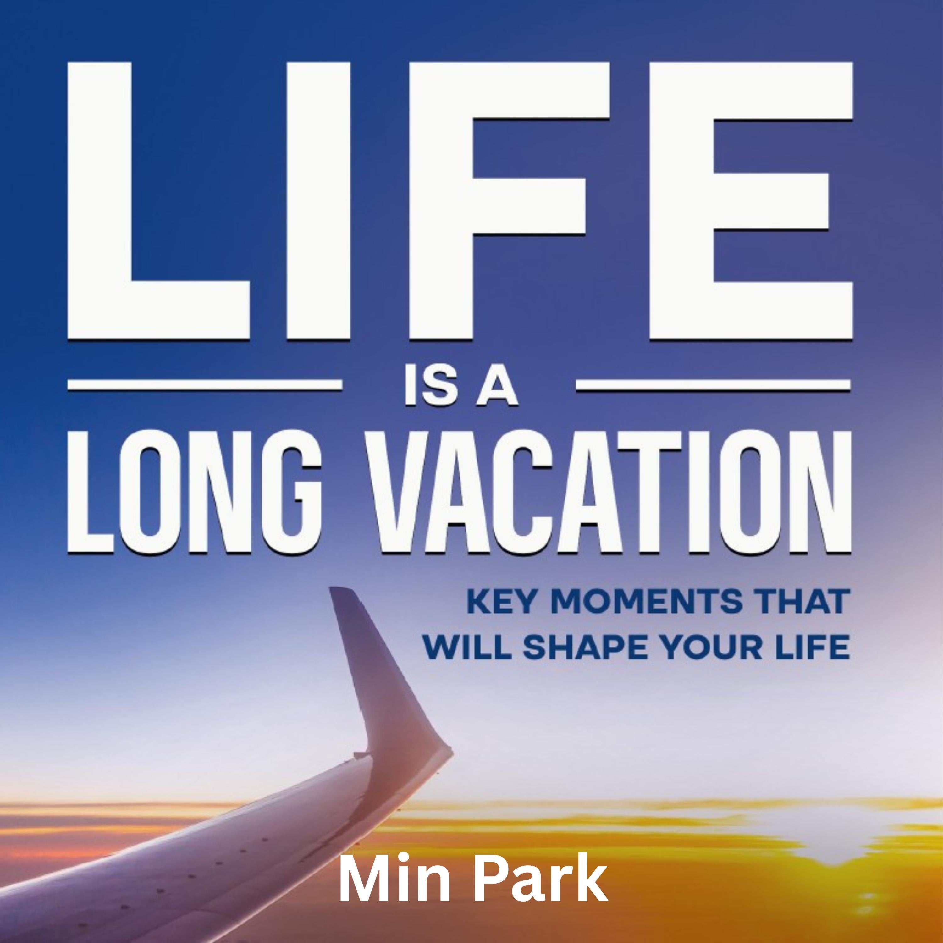 Life Is a Long Vacation
