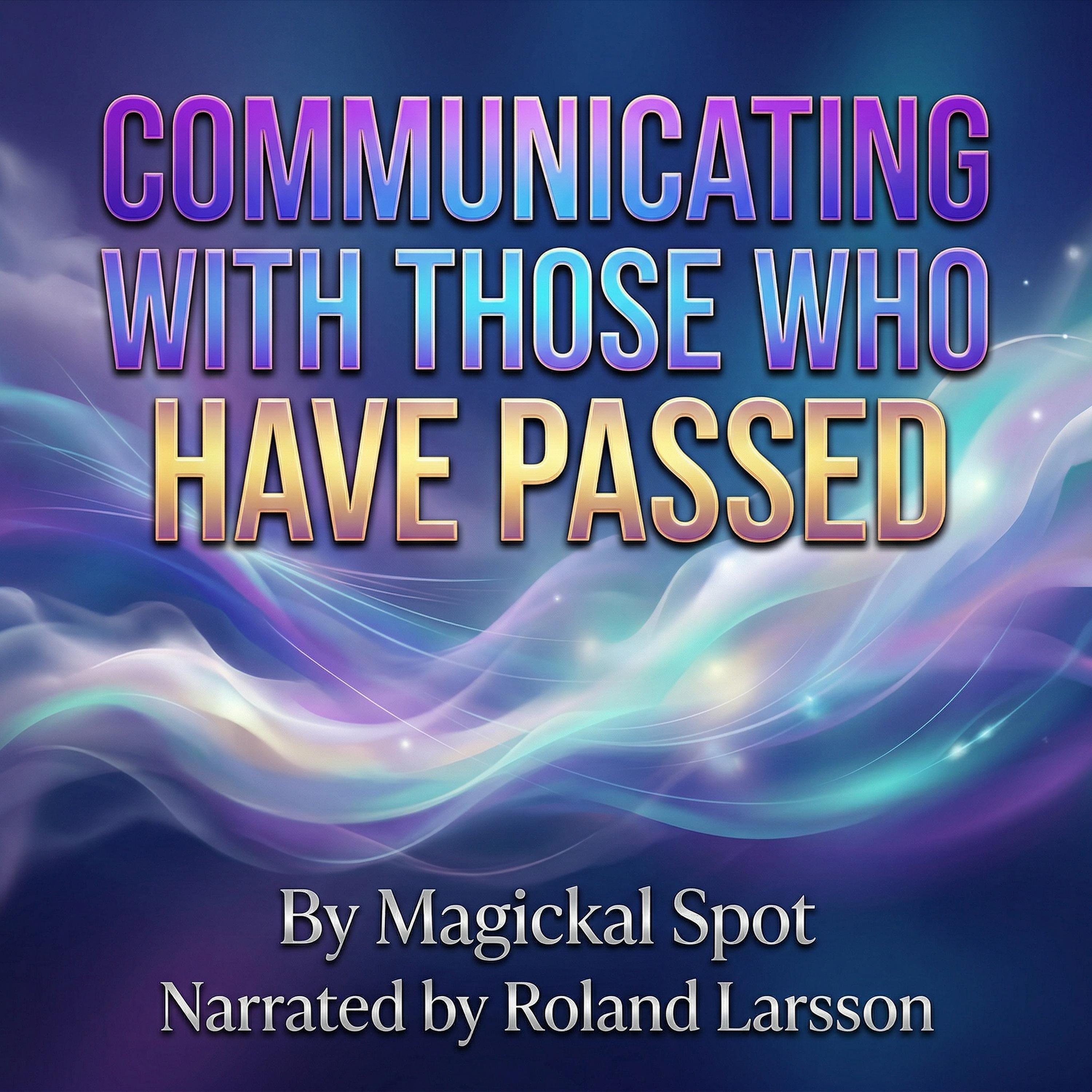 Communicating With Those Who Have Passed