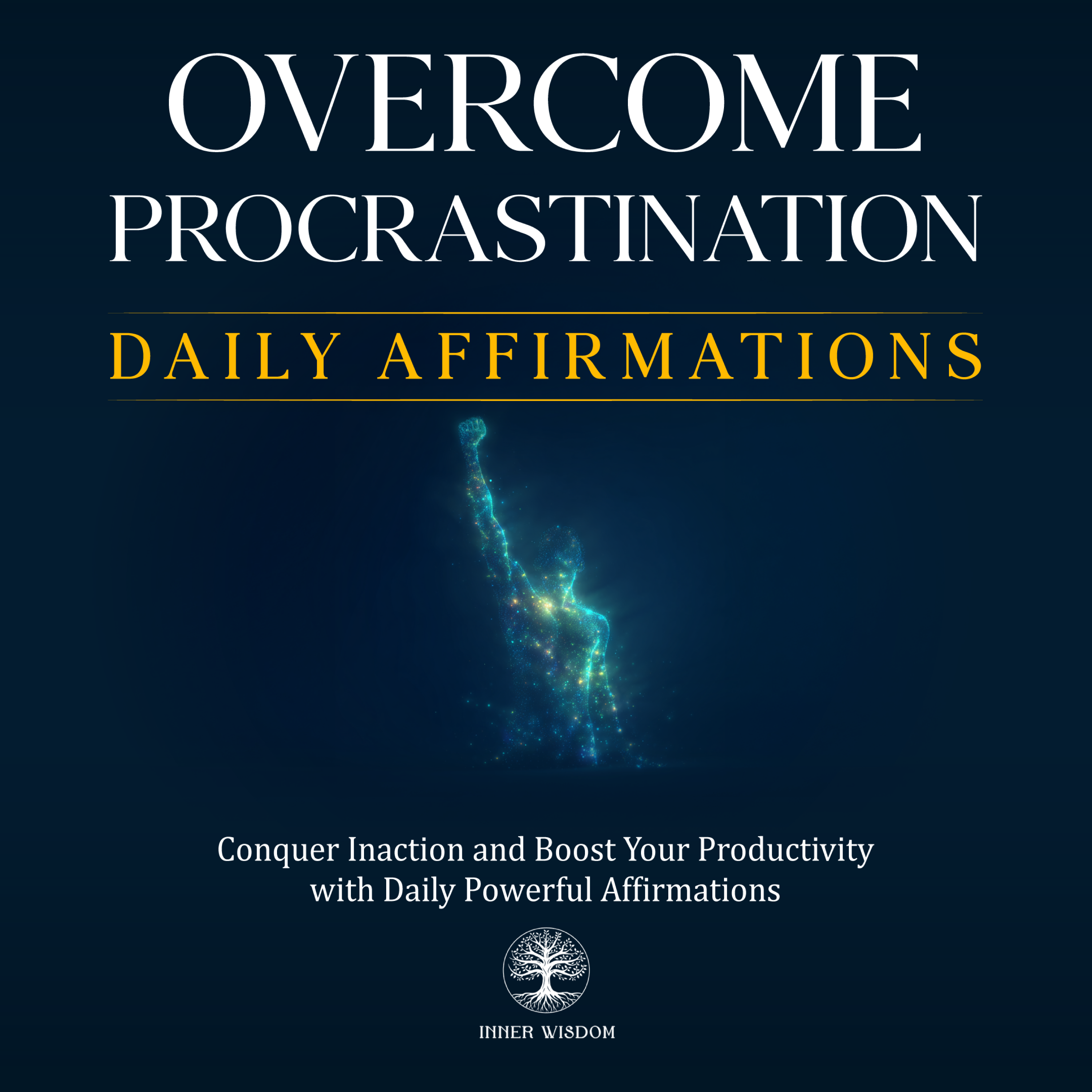 Overcome Procrastination Daily Affirmations