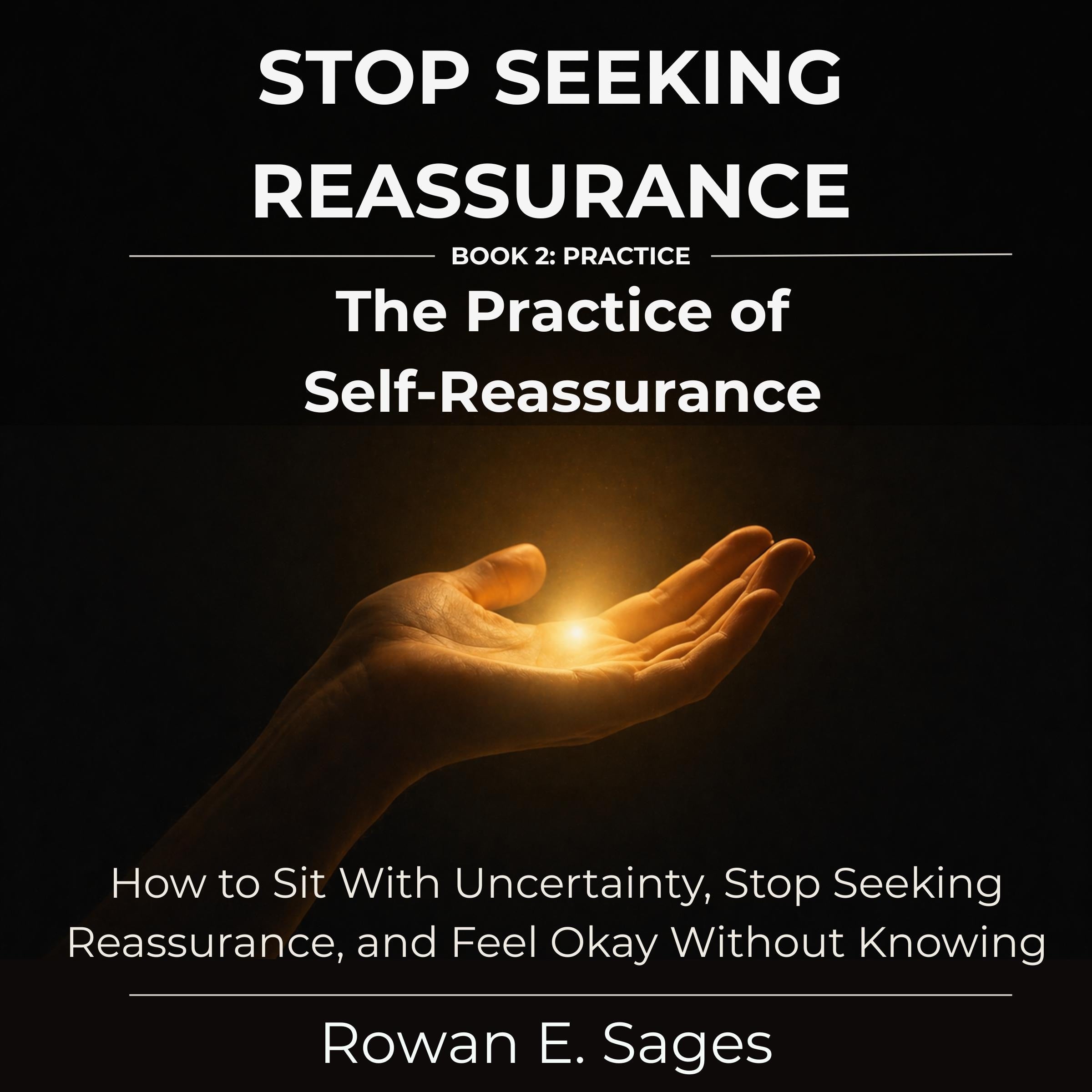 Stop Seeking Reassurance: The Practice of Self-Reassurance