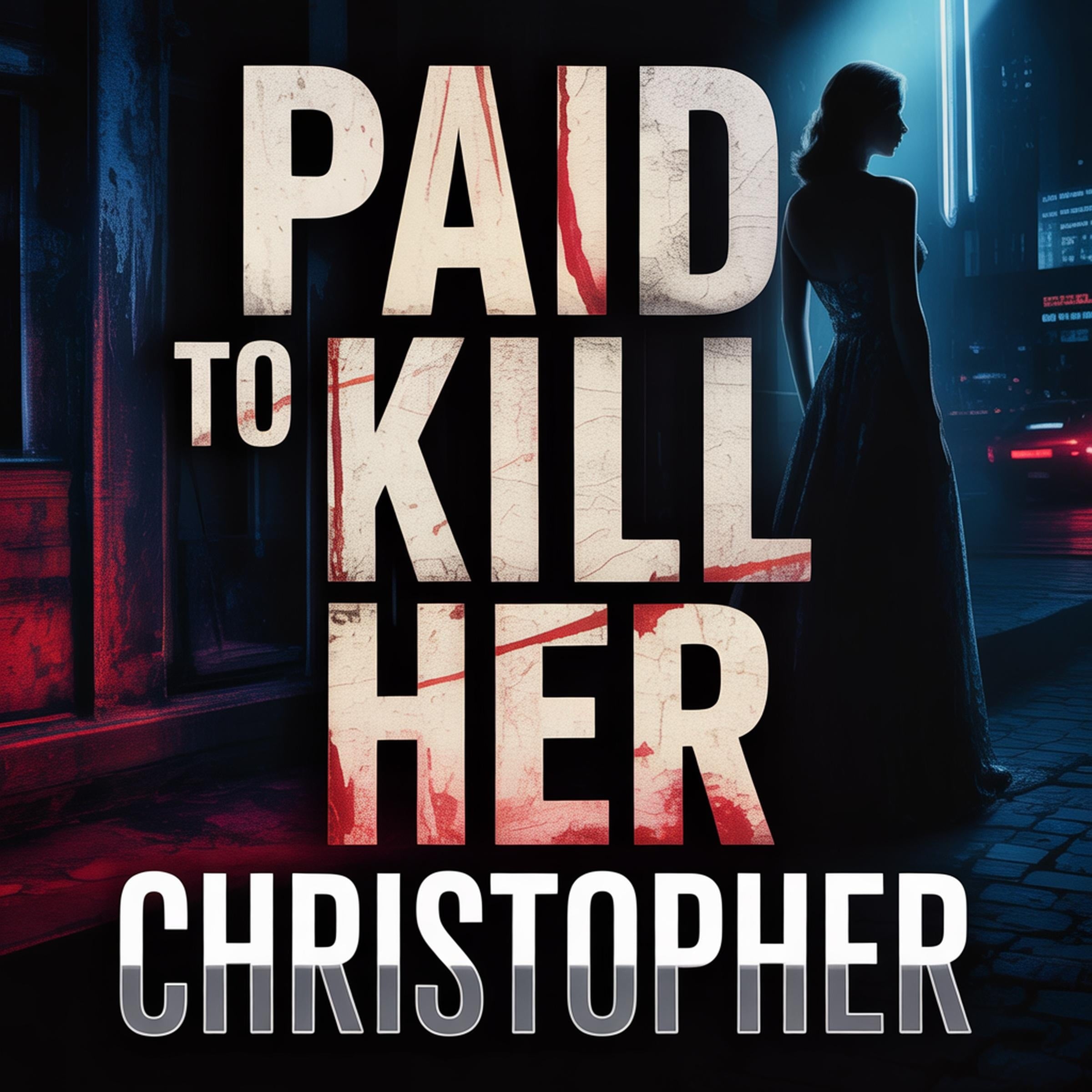 Paid to Kill Her