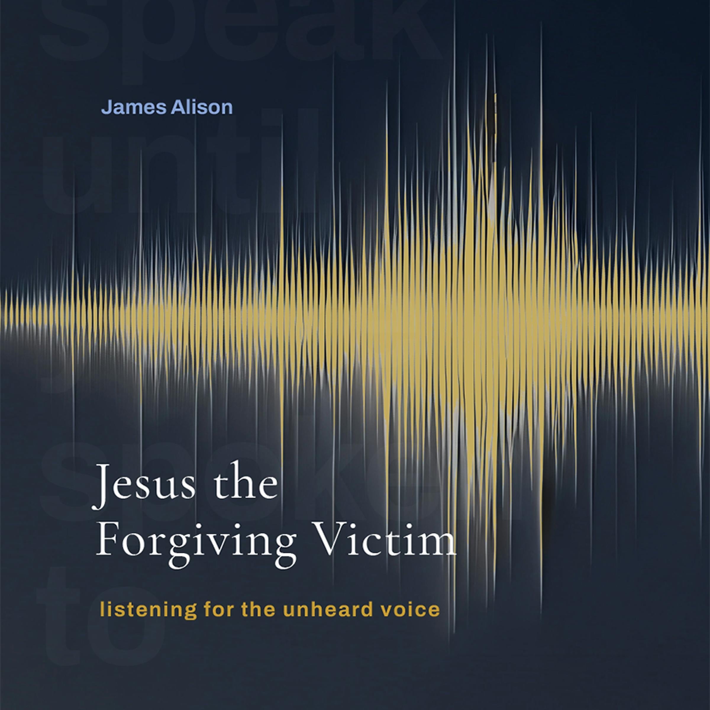 Jesus the Forgiving Victim