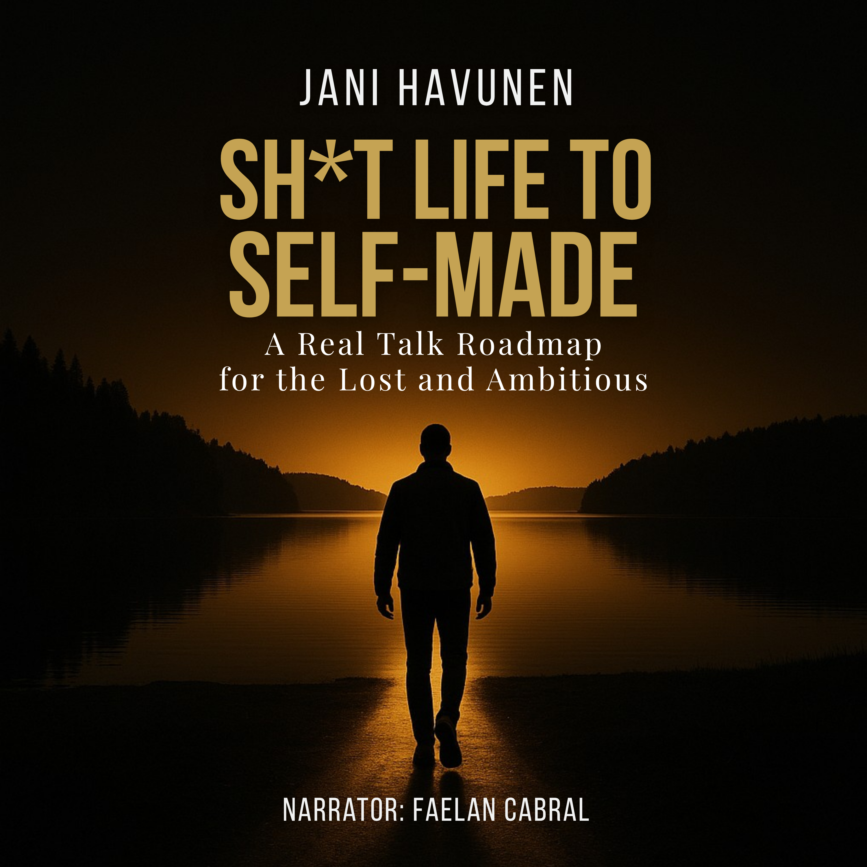 Sh*t Life to Self-Made