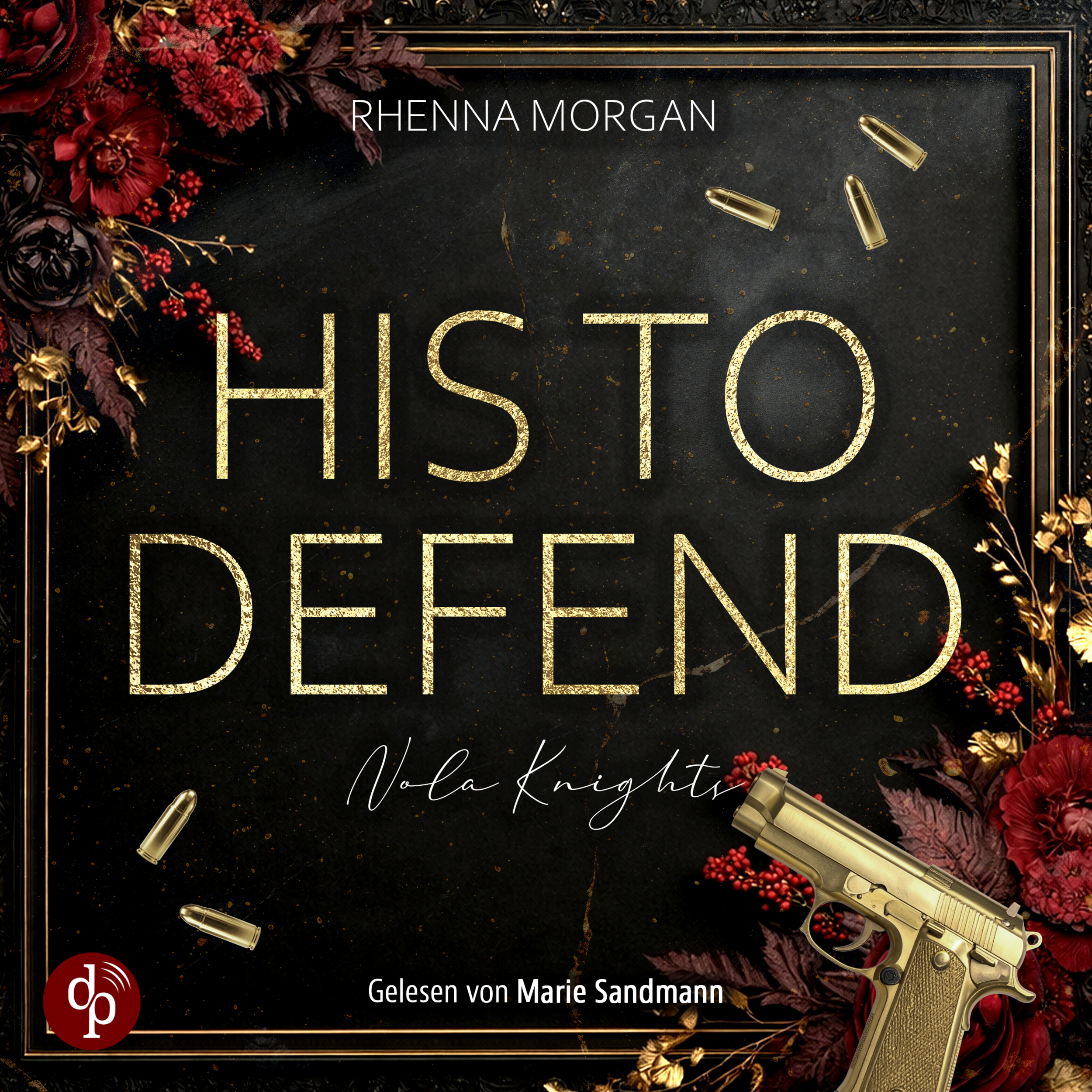 His to defend | Ein spicy Dark Romance Hörbuch - Haven Brotherhood Spin-off - Nola Knights, Band 1 (Ungekürzt)