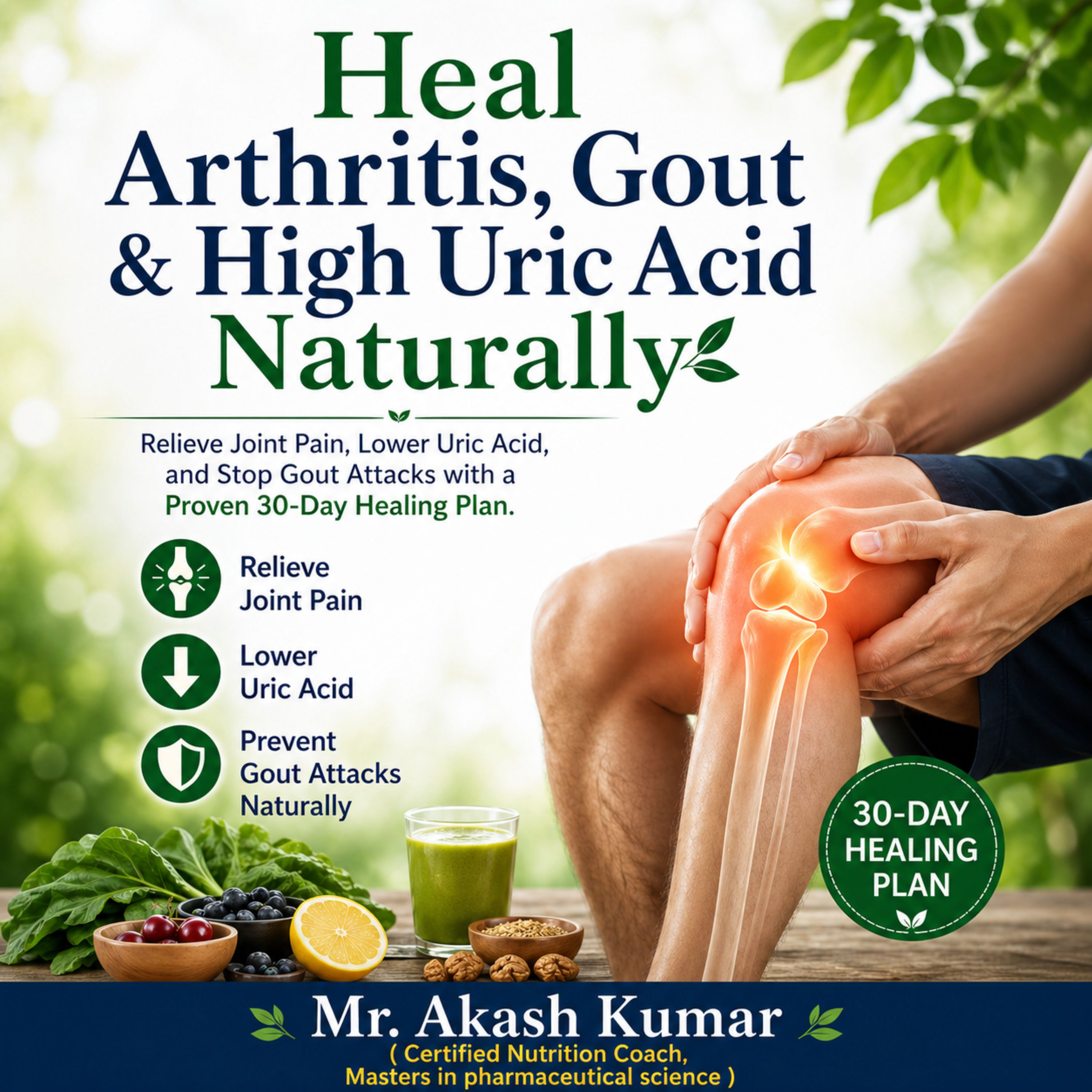 Heal Arthritis, Gout & High Uric Acid Naturally