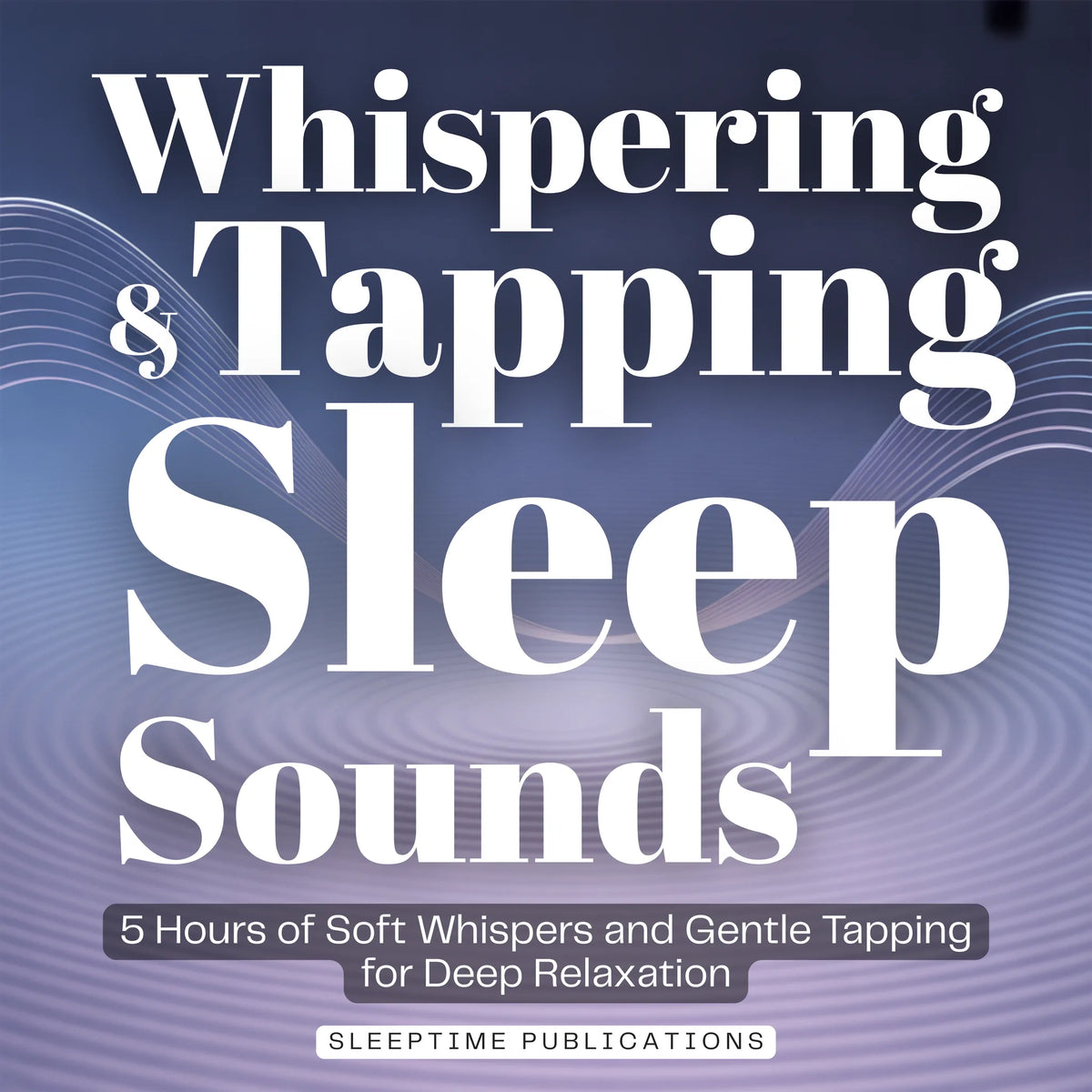 Whispering & Tapping Sleep Sounds