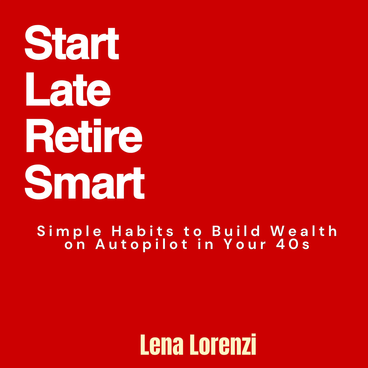 Start Late, Retire Smart