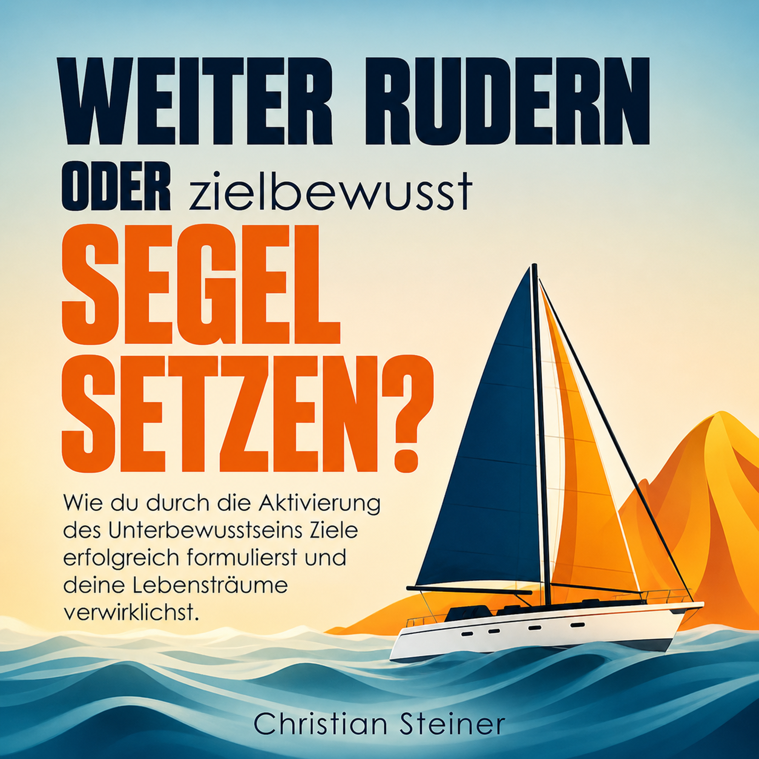 Weiter rudern oder zielbewusst Segel setzen?