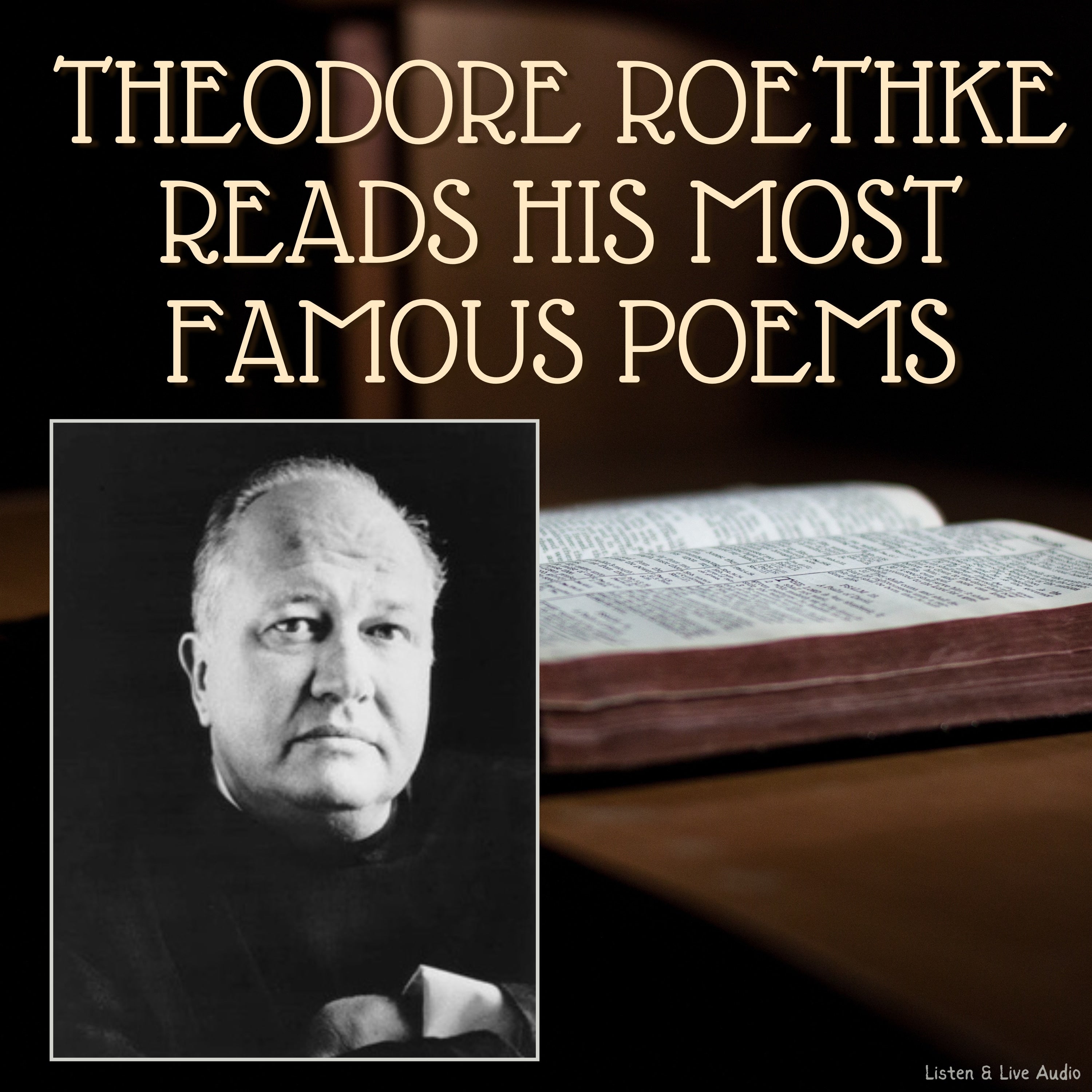 Theodore Roethke Reads His Most Famous Poems