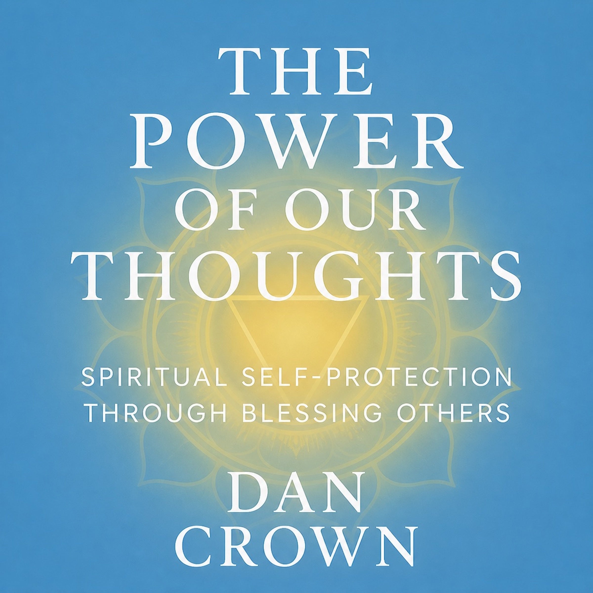 The Power of Our Thoughts