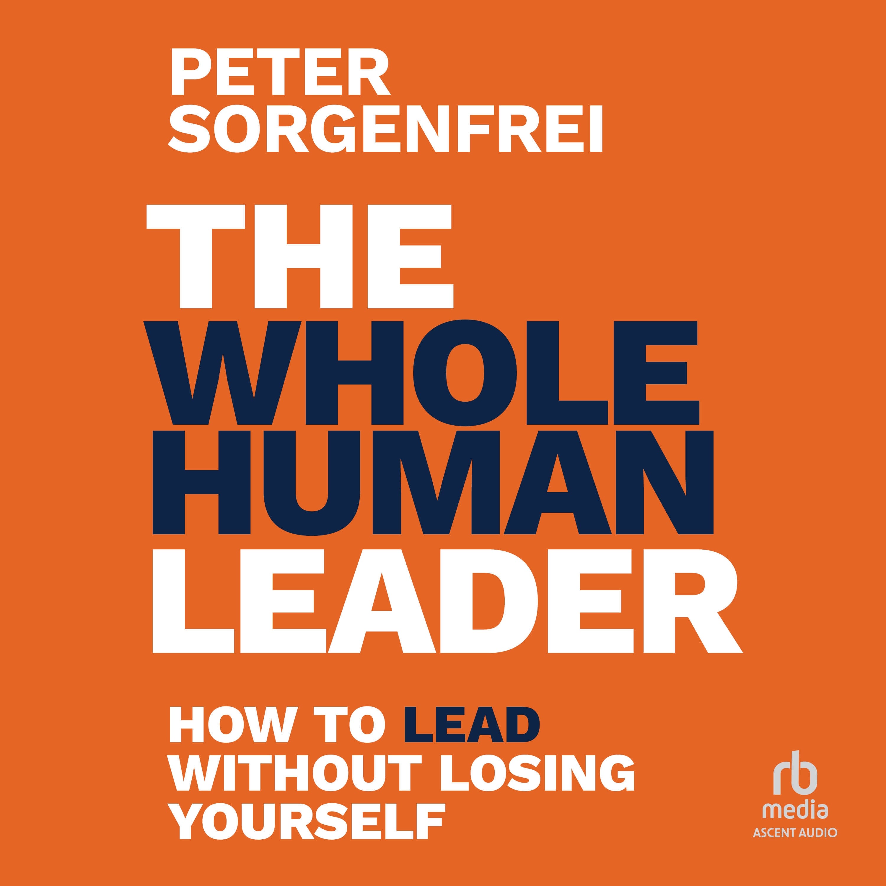 The Whole Human Leader