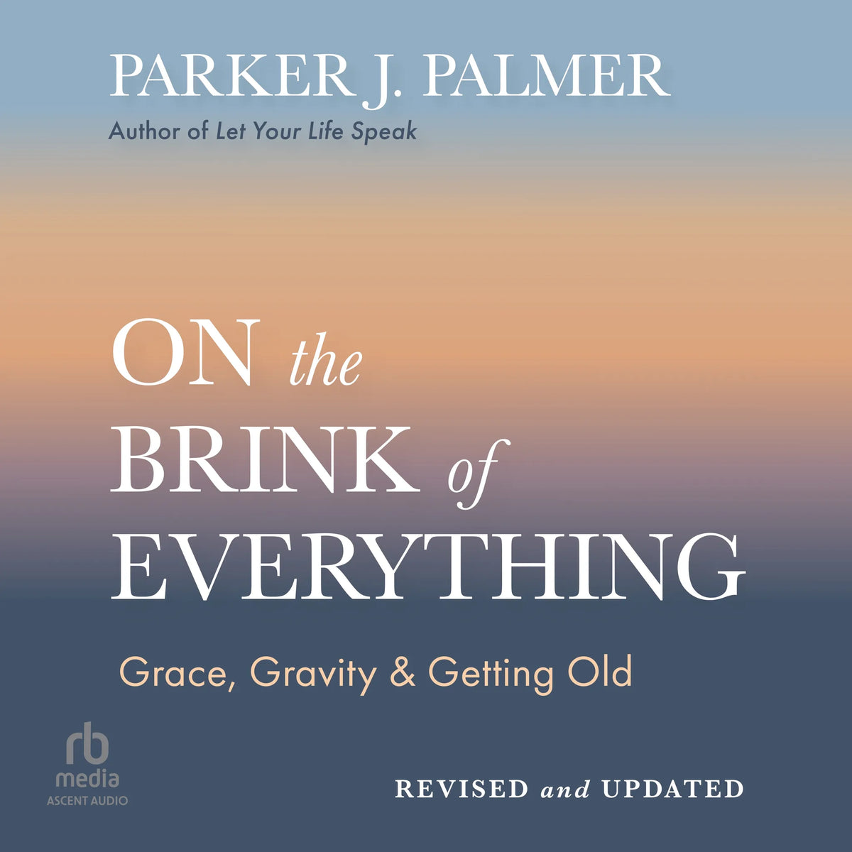 On the Brink of Everything, Revised and Updated