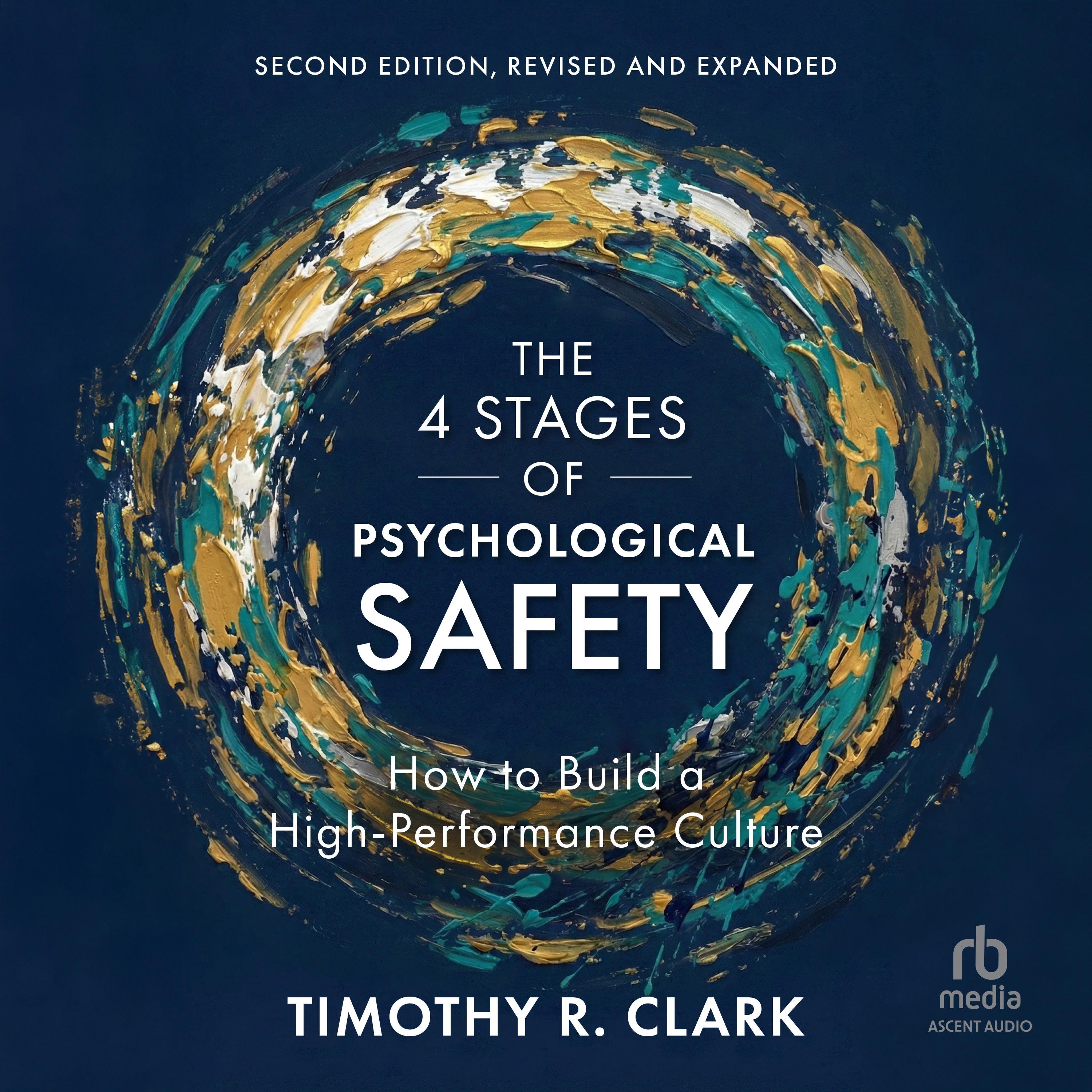 The 4 Stages of Psychological Safety, 2nd Edition