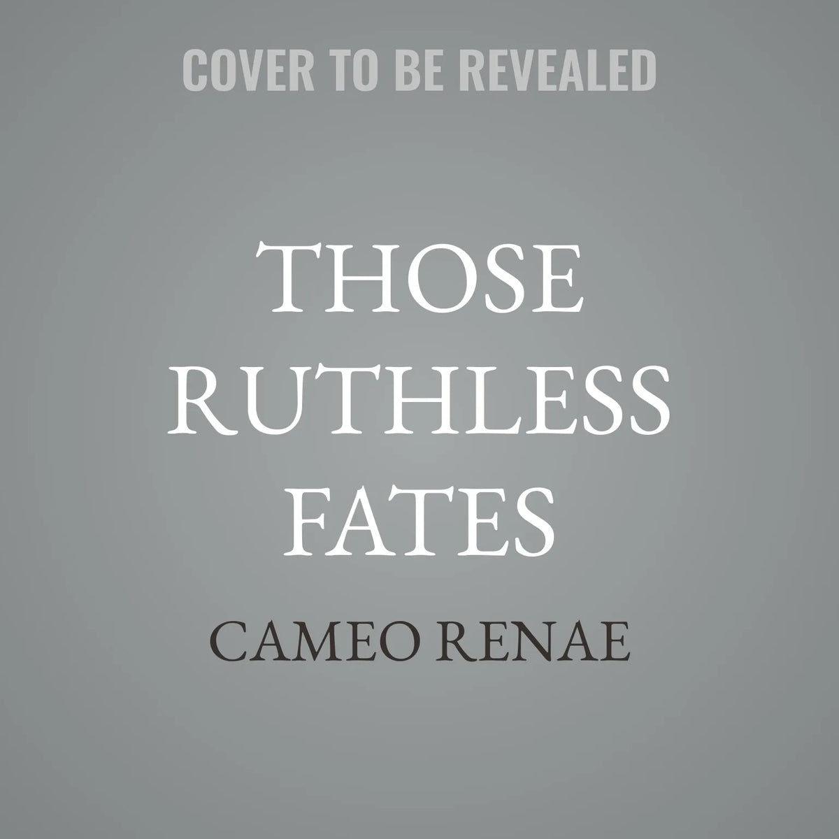 Those Ruthless Fates
