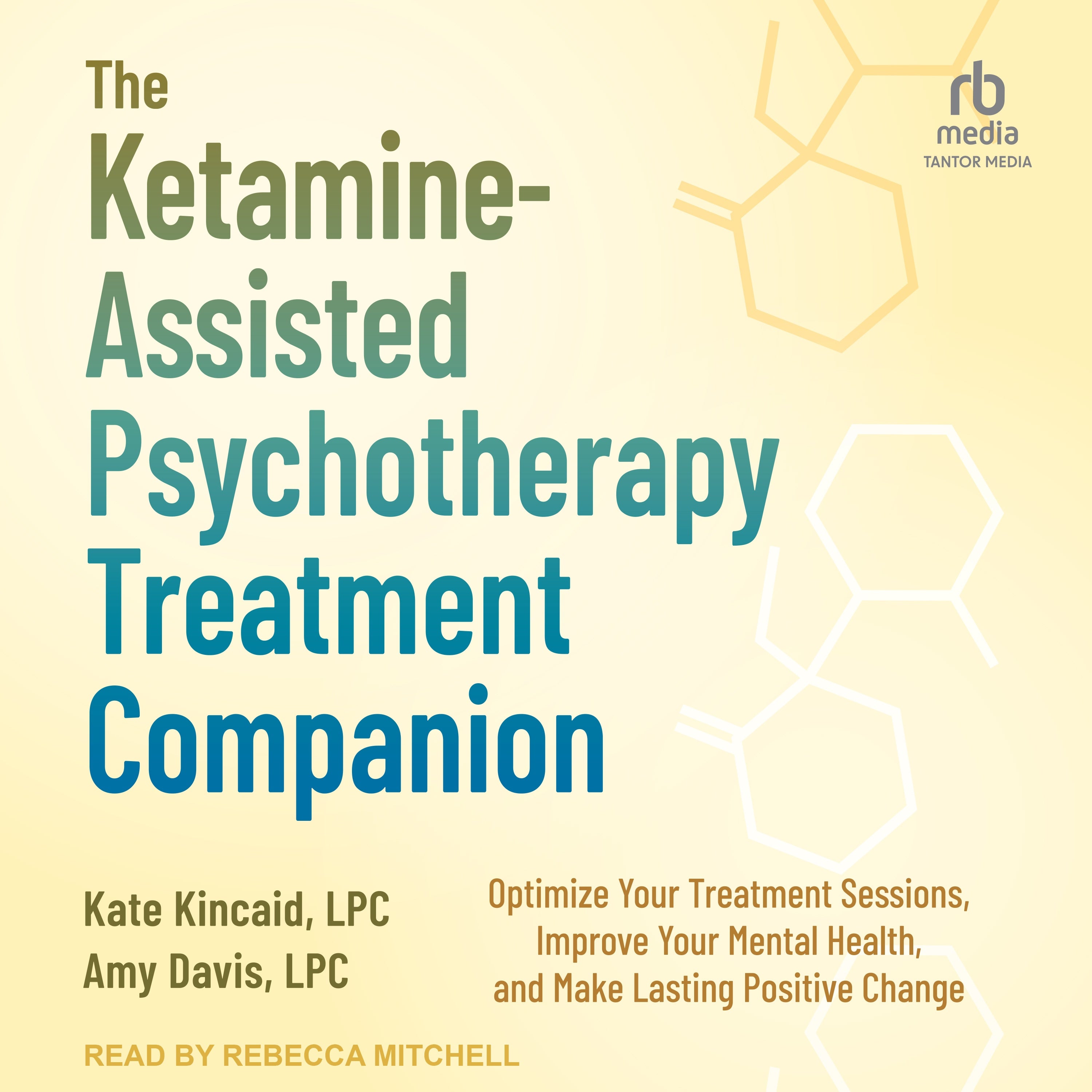 The Ketamine-Assisted Psychotherapy Treatment Companion