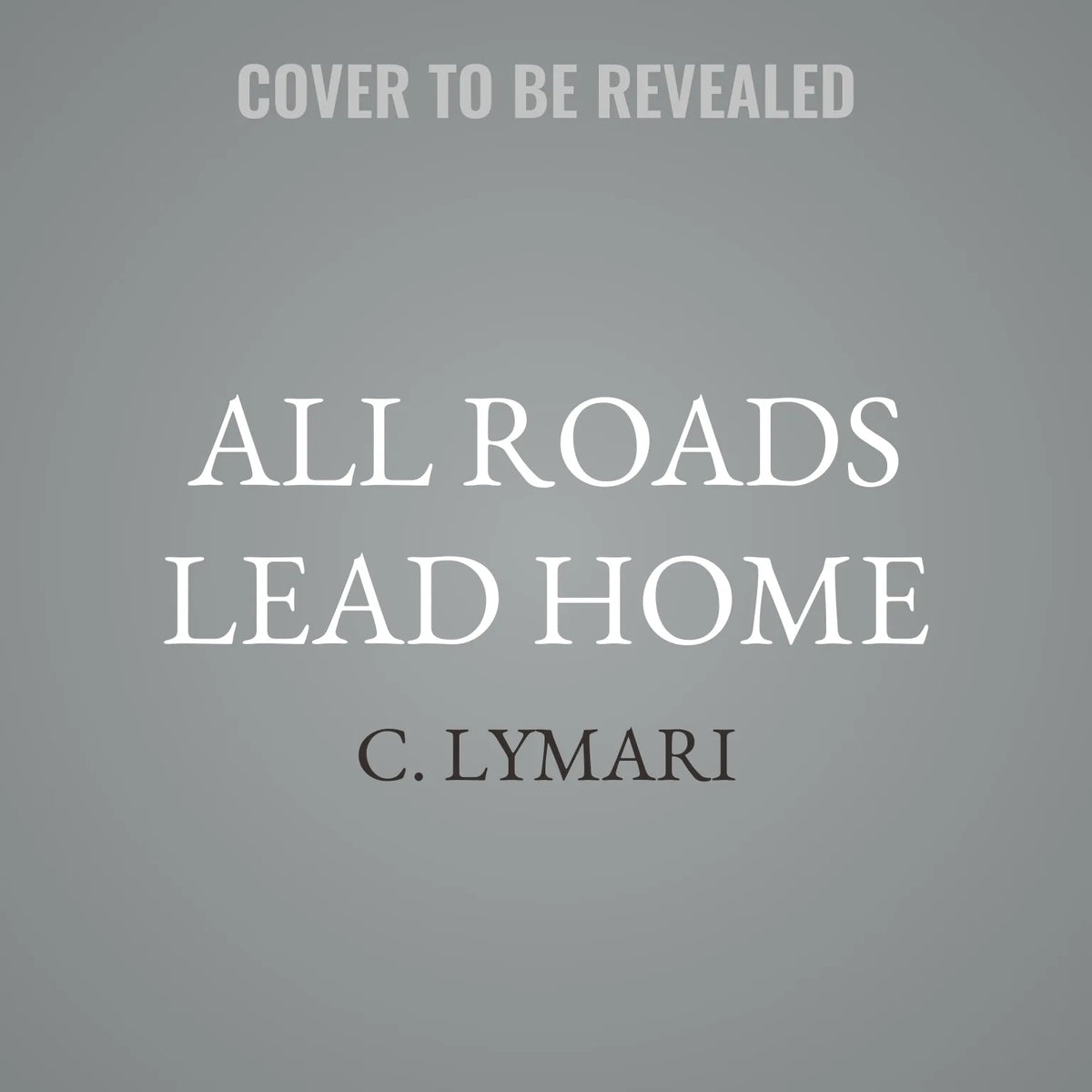All Roads Lead Home