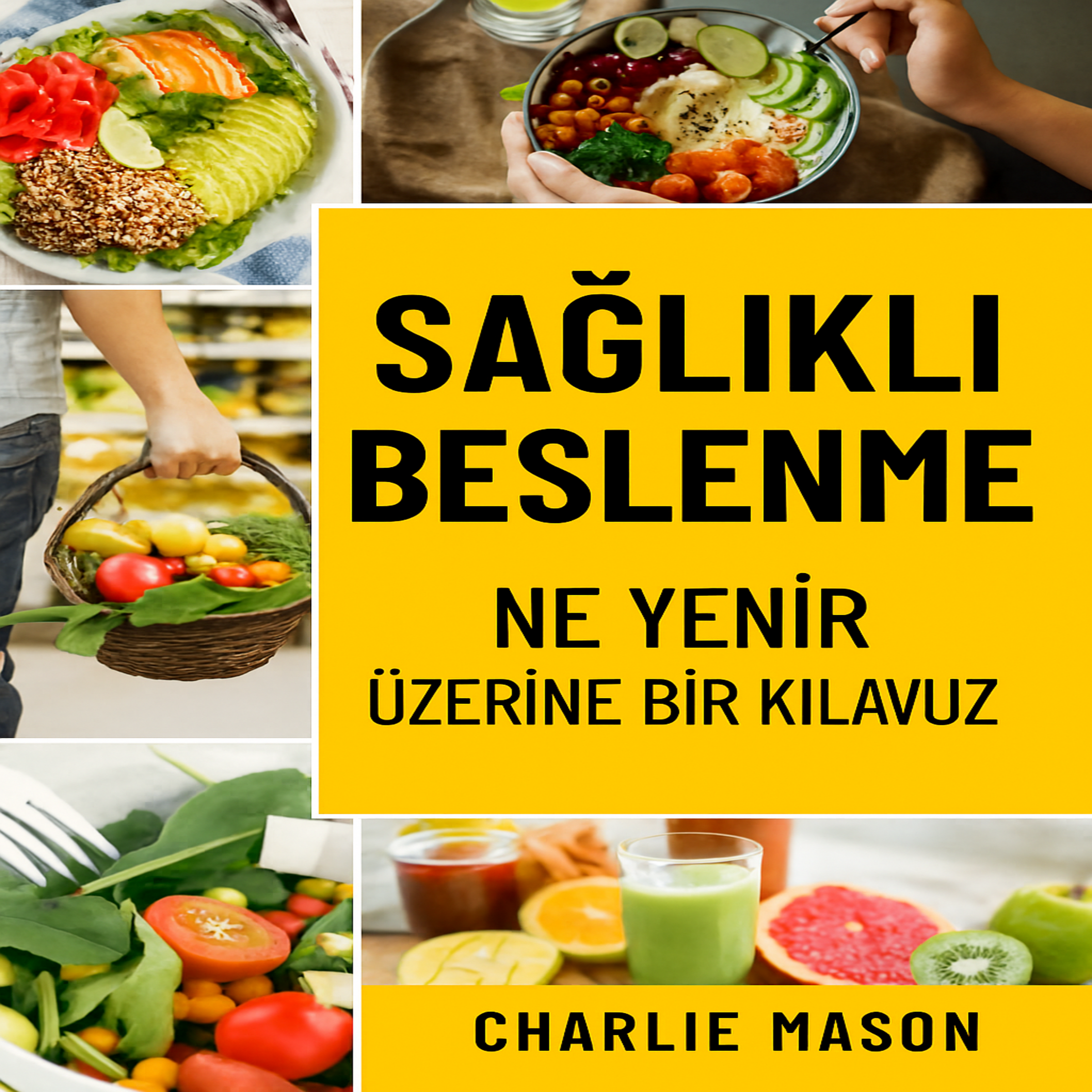 Sağlıklı Beslenme: Ne yemeniz gerektiğine dair Gıda Bilimi rehberi.