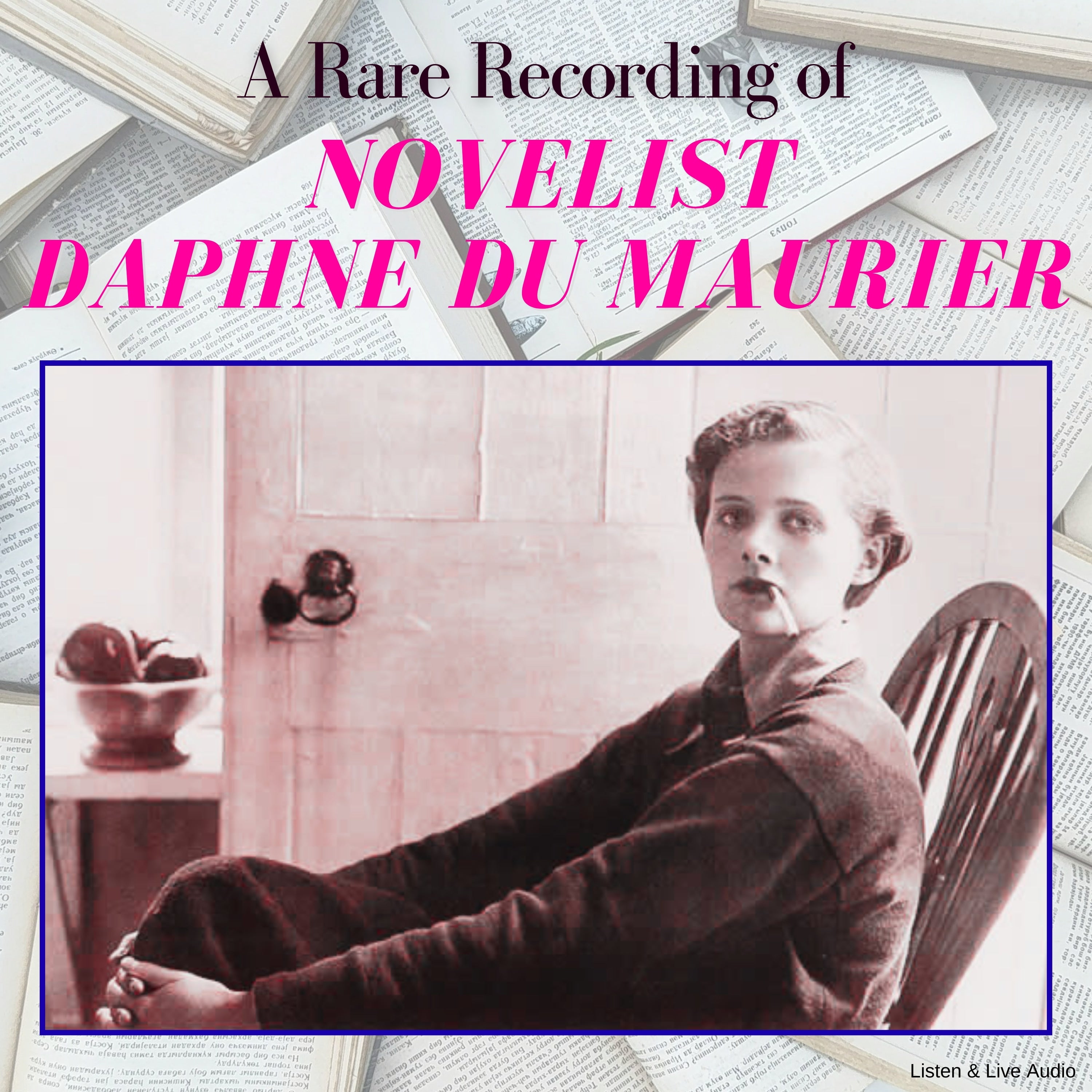A Rare Recording of Novelist Daphne du Maurier