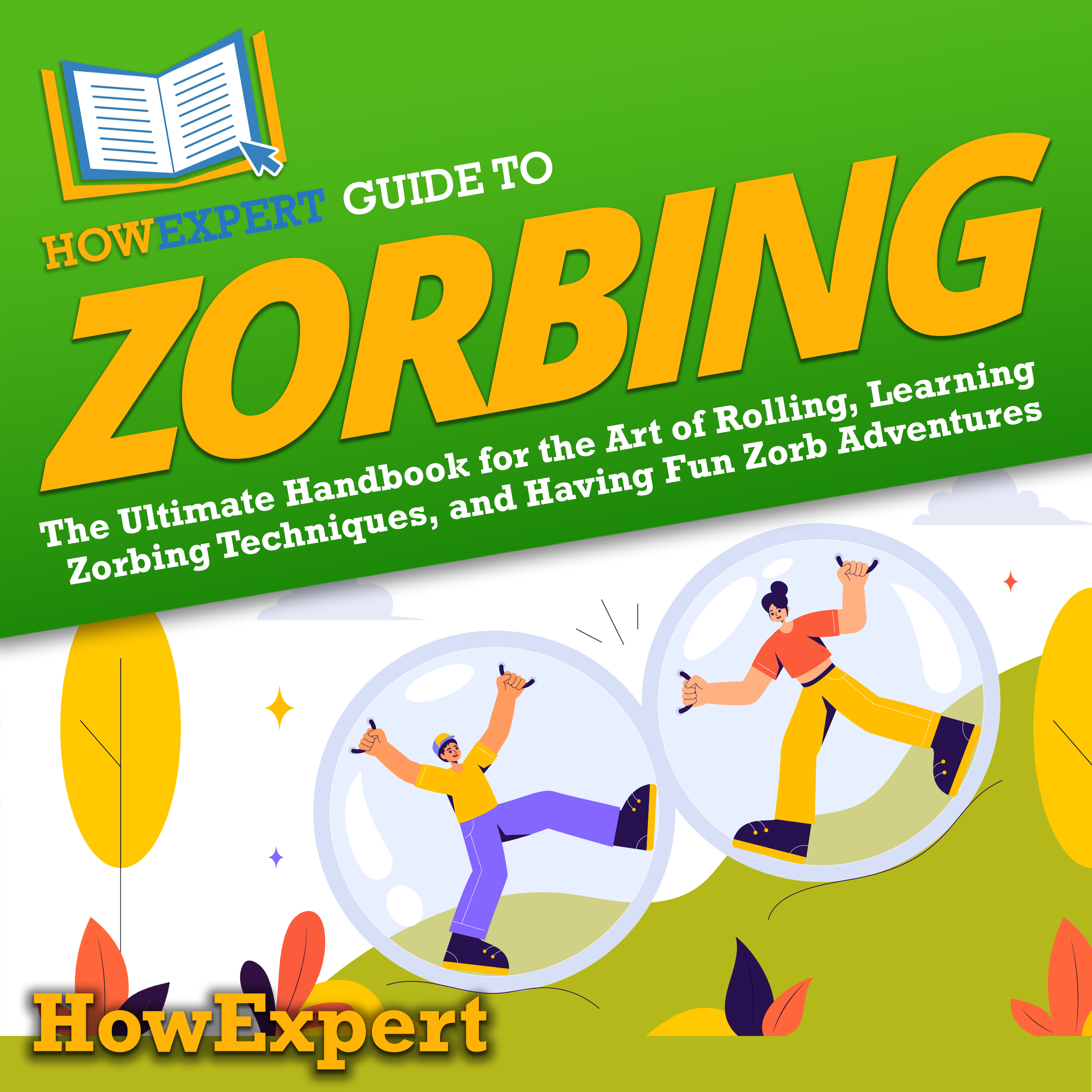 HowExpert Guide to Zorbing