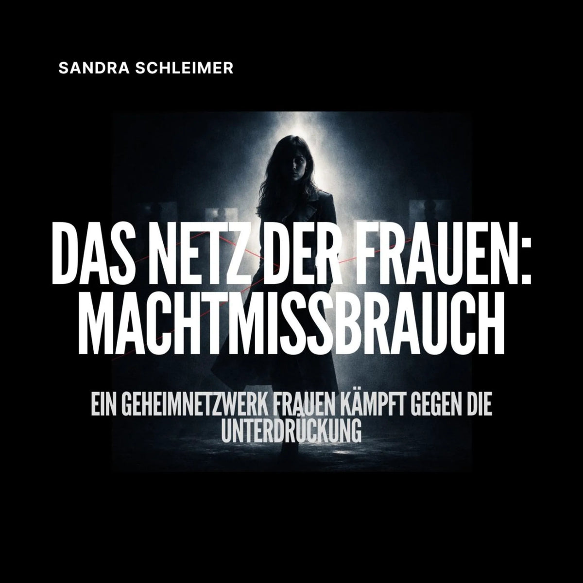Das Netz der Frauen: Machtmissbrauch