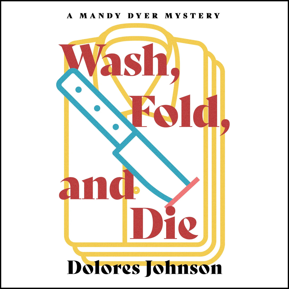 Wash, Fold, and Die