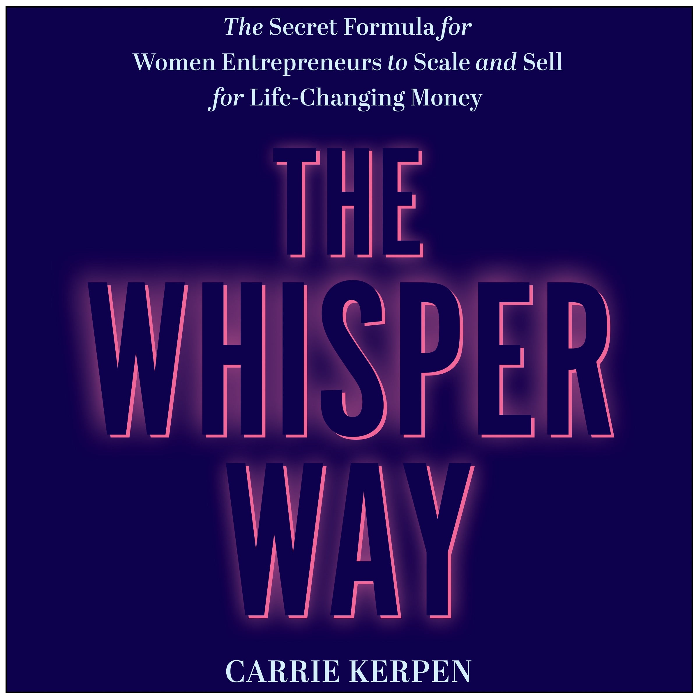 The Whisper Way
