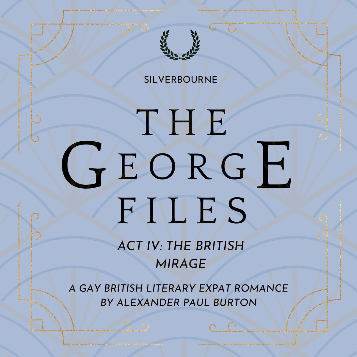 Silverbourne: The George Files: Act IV The British Mirage