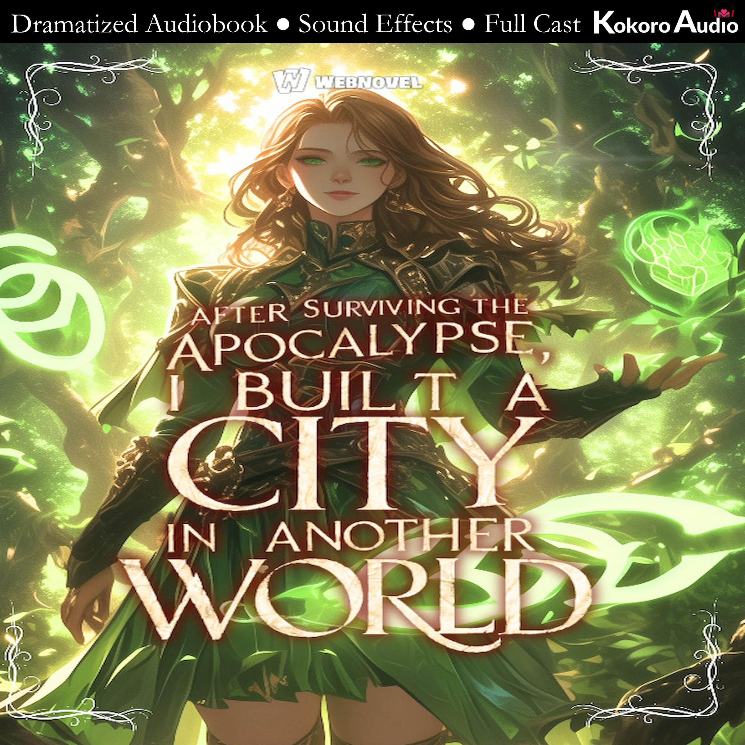 After Surviving the Apocalypse, I Built a City in Another World Part 1